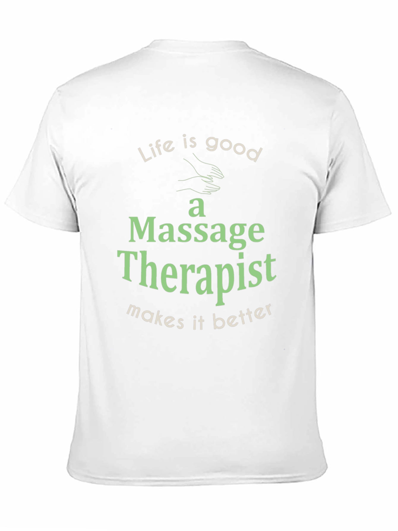 Life is Good Massage Therapist T-Shirt