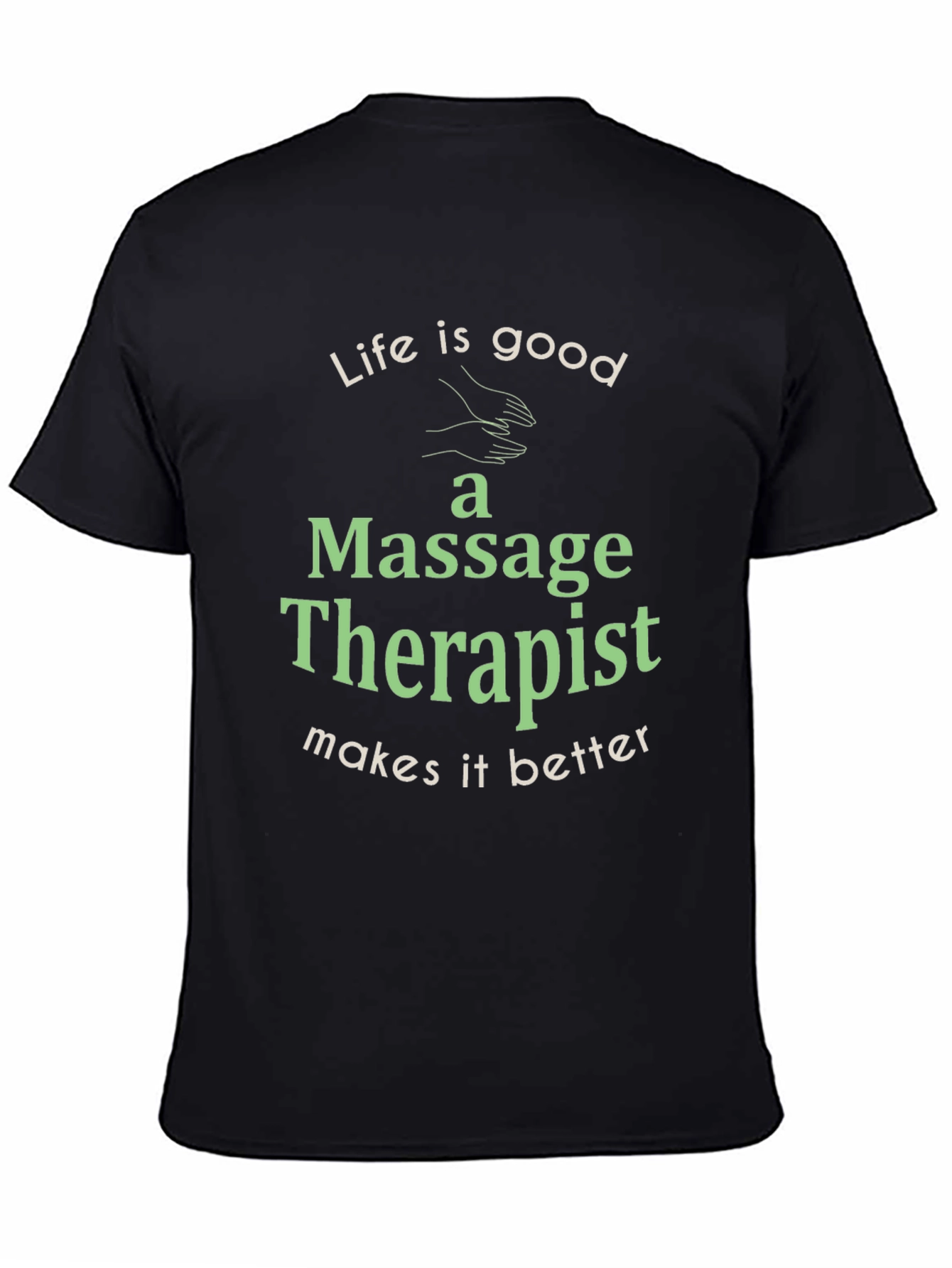 Life is Good Massage Therapist T-Shirt