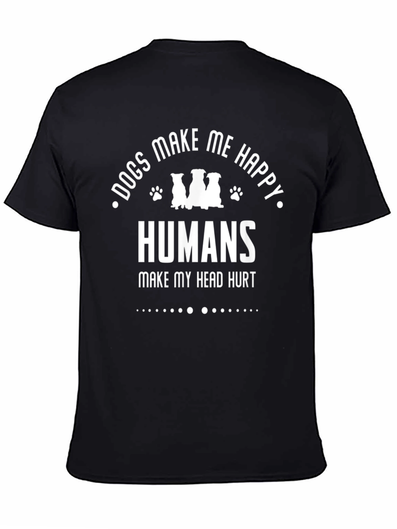 Dogs Make Me Happy T-Shirt