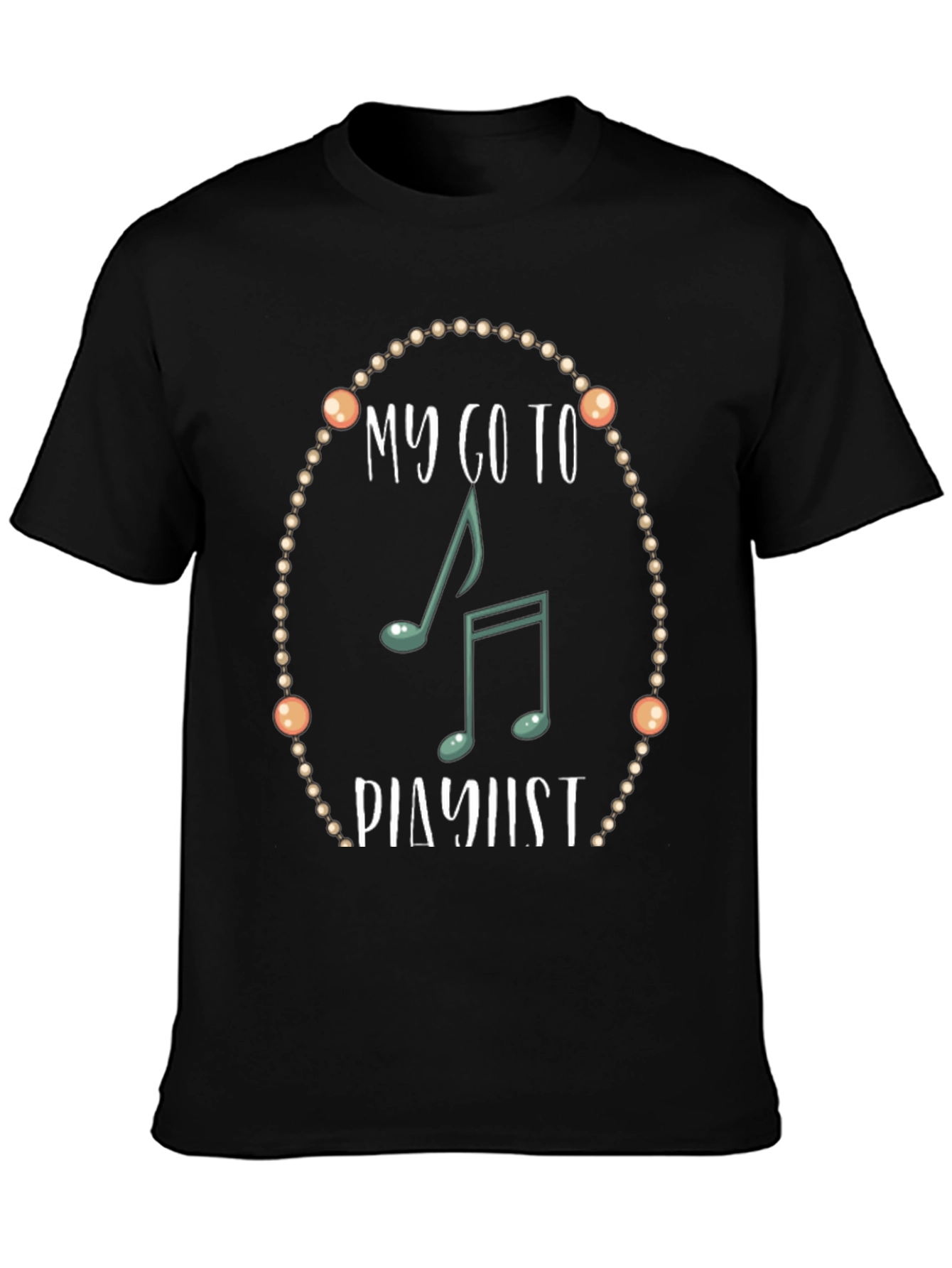 My Go To Playlist Music Notes T-Shirt