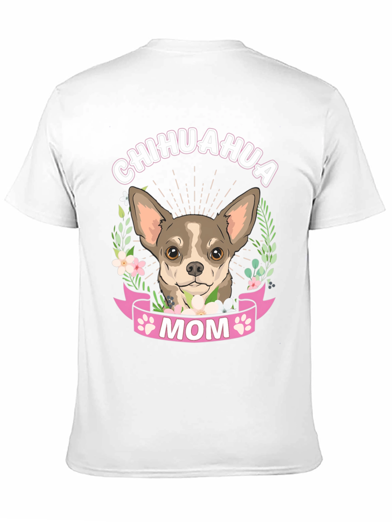 Chihuahua Mom T-Shirt - Dog Lover Tee