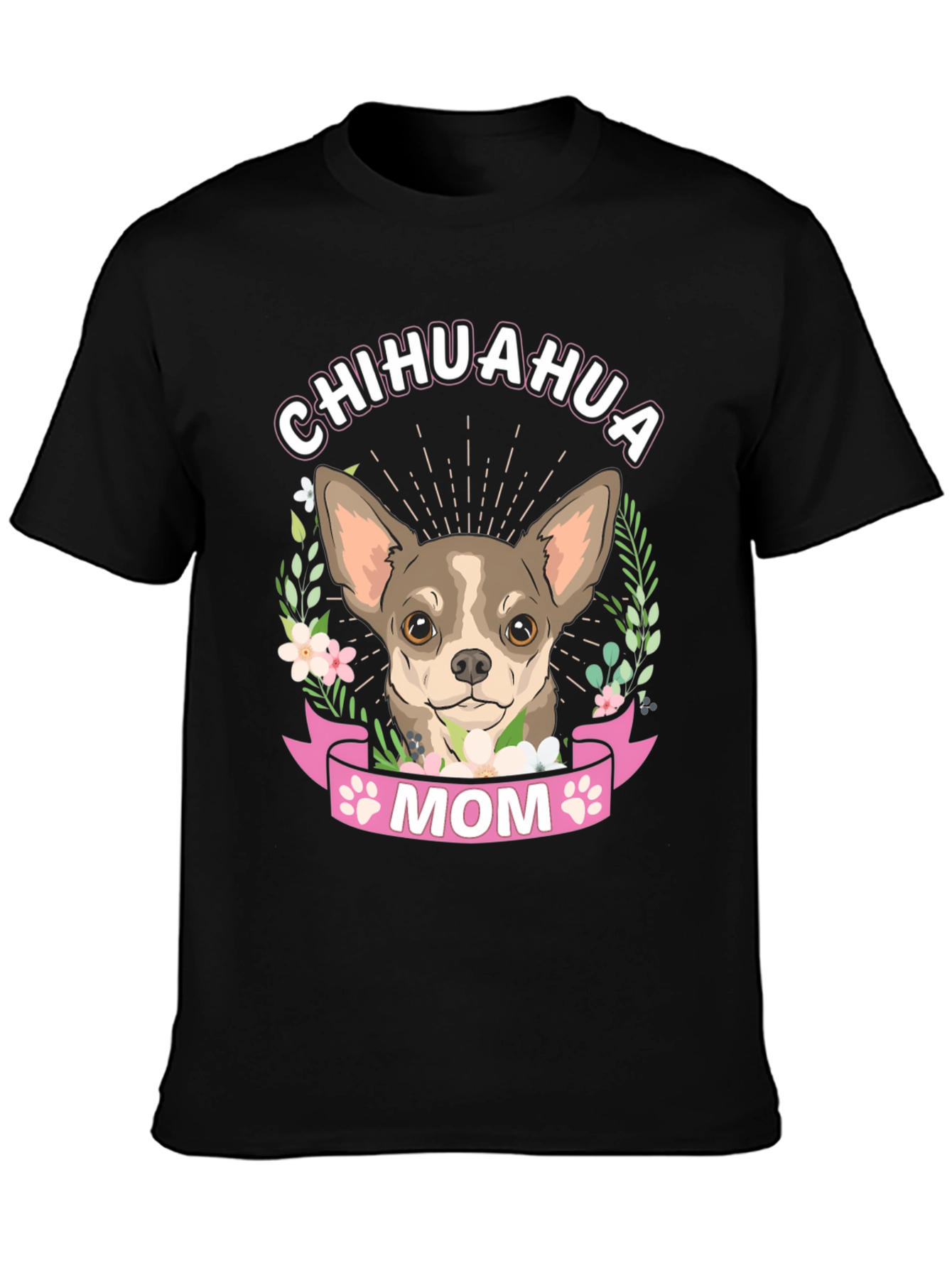 Chihuahua Mom T-Shirt - Dog Lover Tee