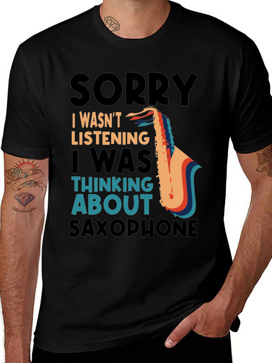 Saxophone T-Shirt: Sorry I Wasnt Listening