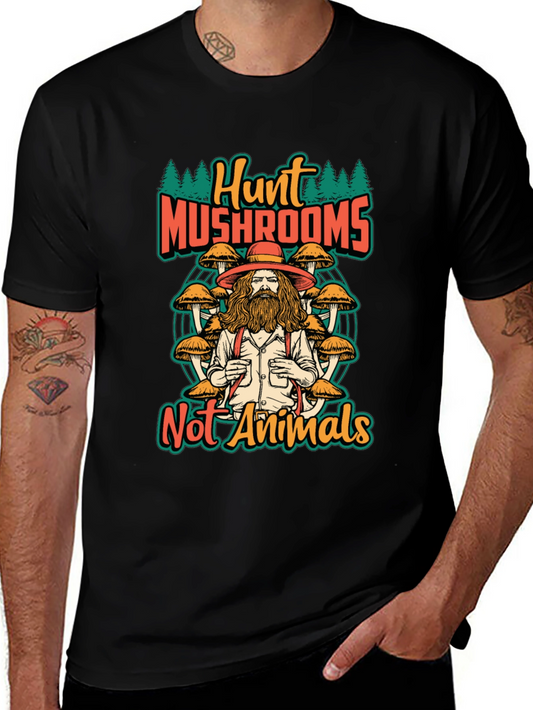 Hunt Mushrooms Not Animals T-Shirt