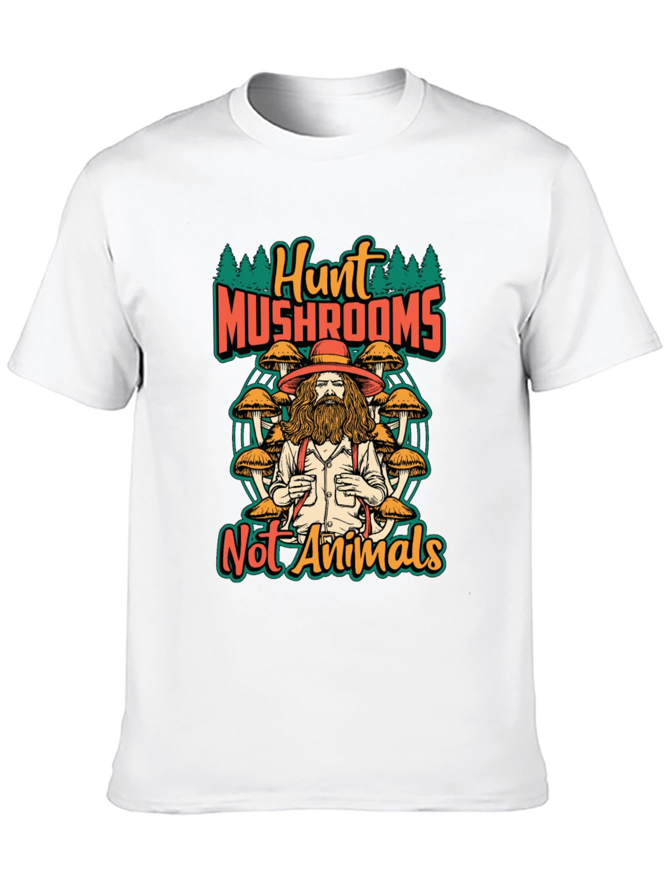 Hunt Mushrooms Not Animals T-Shirt