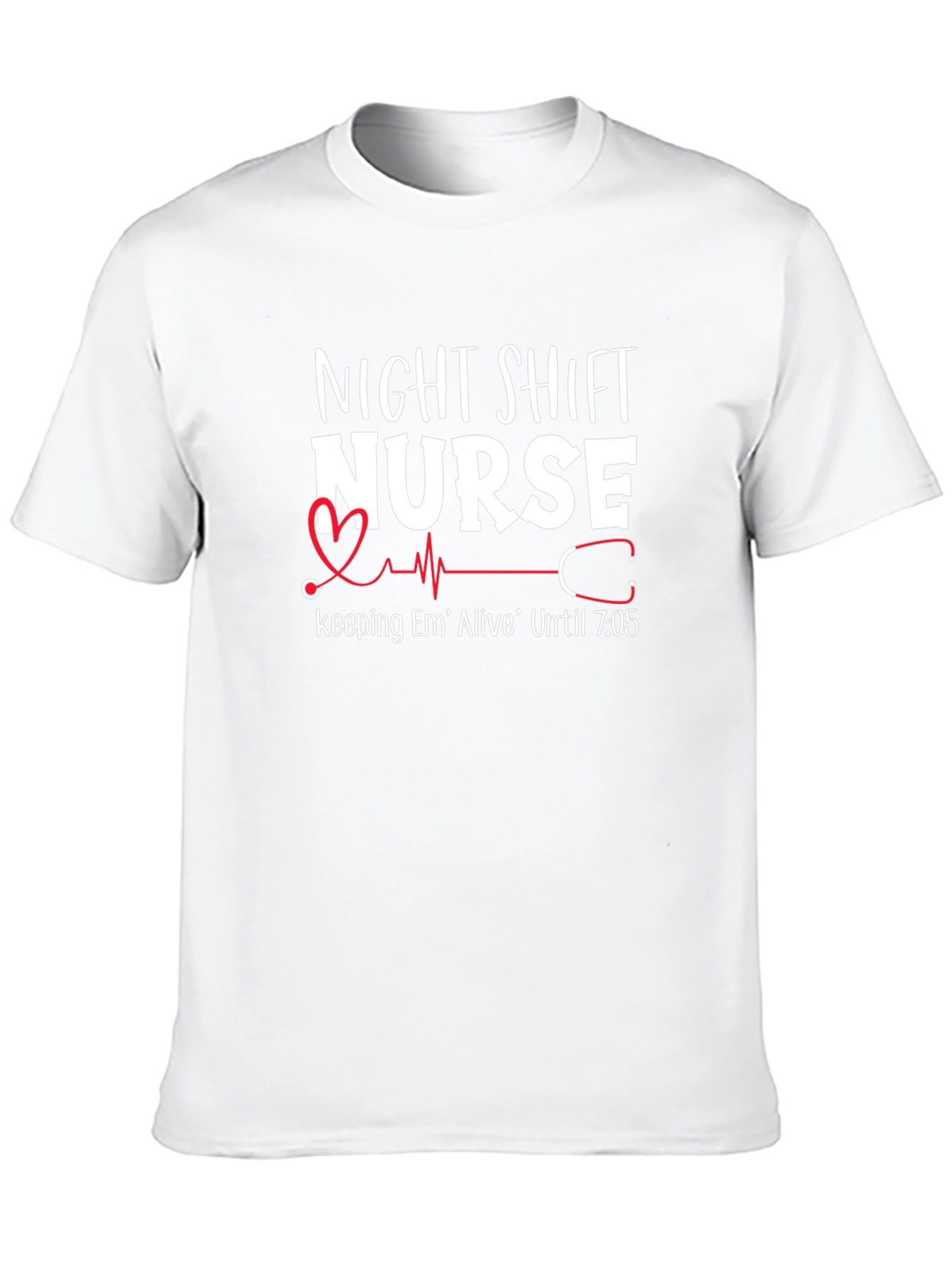 Night Shift Nurse T-Shirt - Em Alive Until 7:05