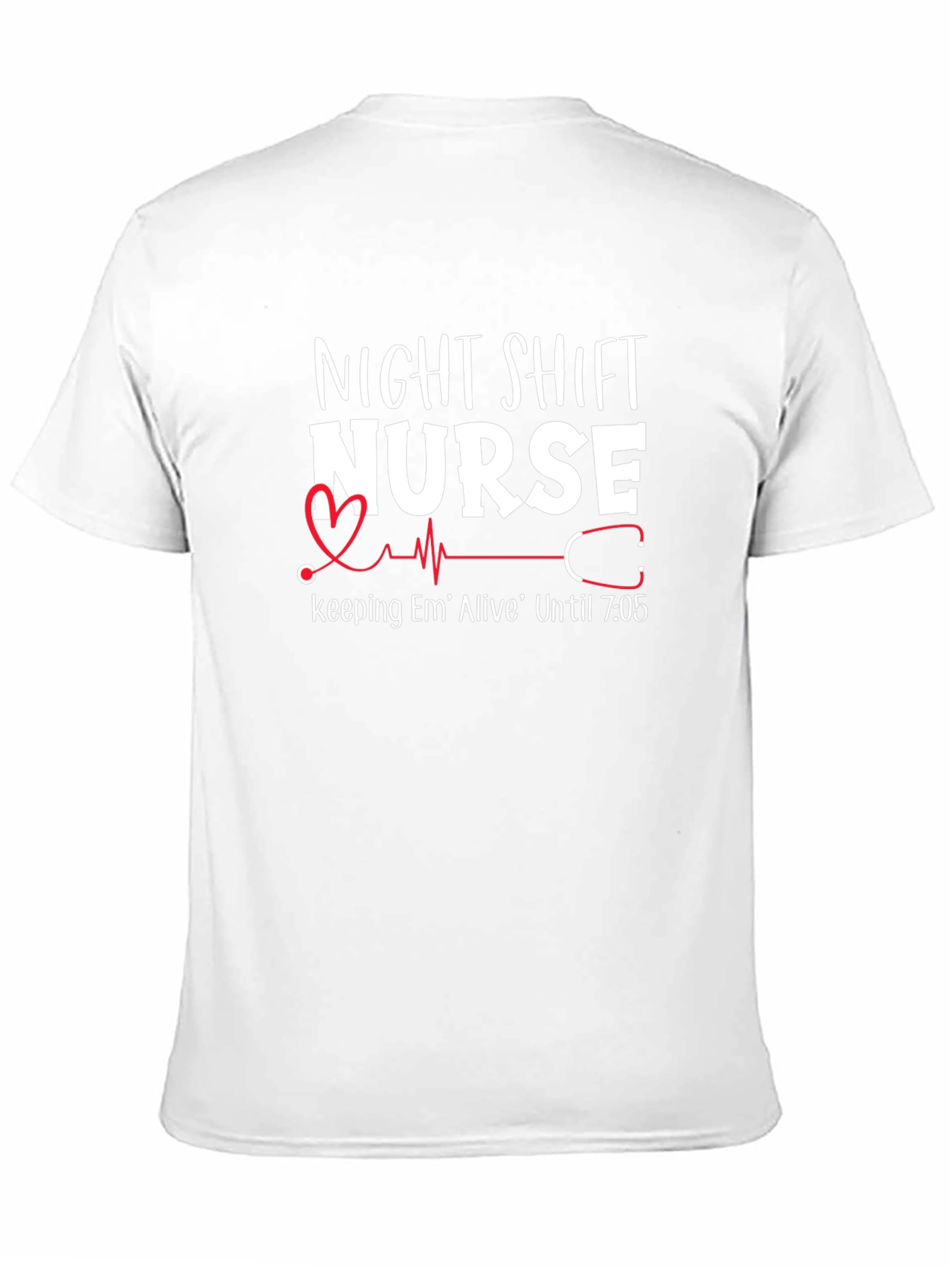 Night Shift Nurse T-Shirt - Em Alive Until 7:05