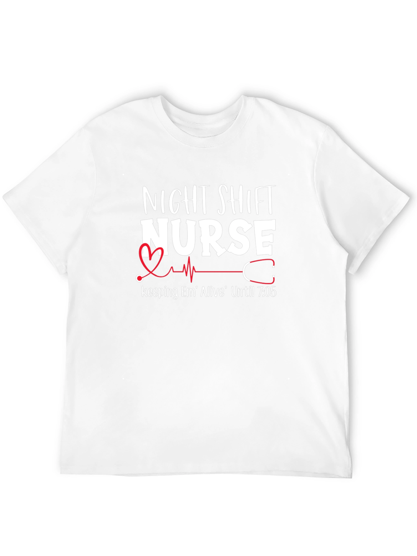 Night Shift Nurse T-Shirt - Em Alive Until 7:05