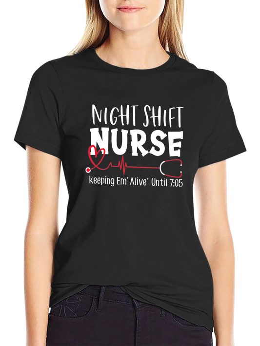 Night Shift Nurse T-Shirt - Em Alive Until 7:05