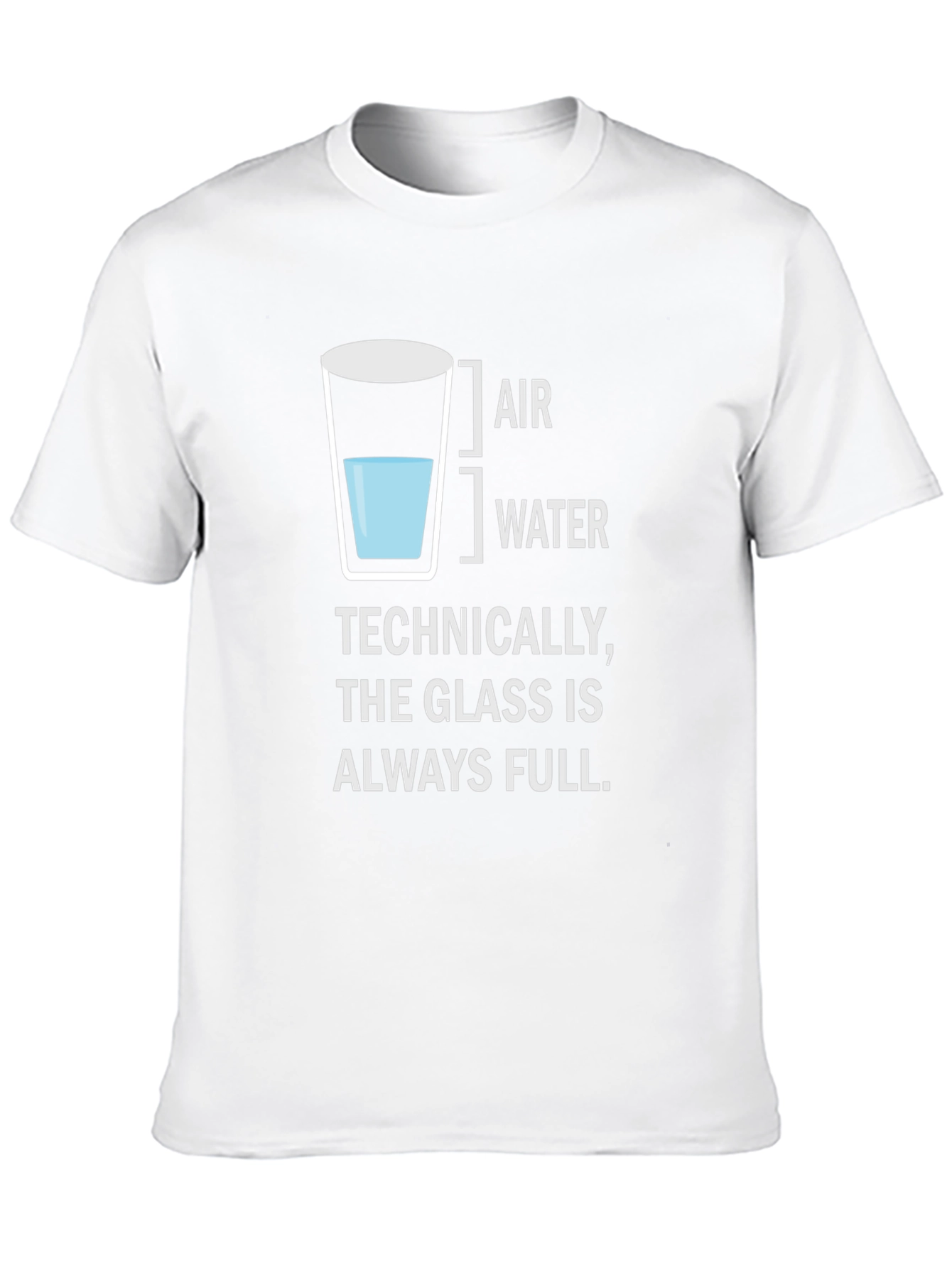 Technically The Glass is Always Full Funny T-Shirt