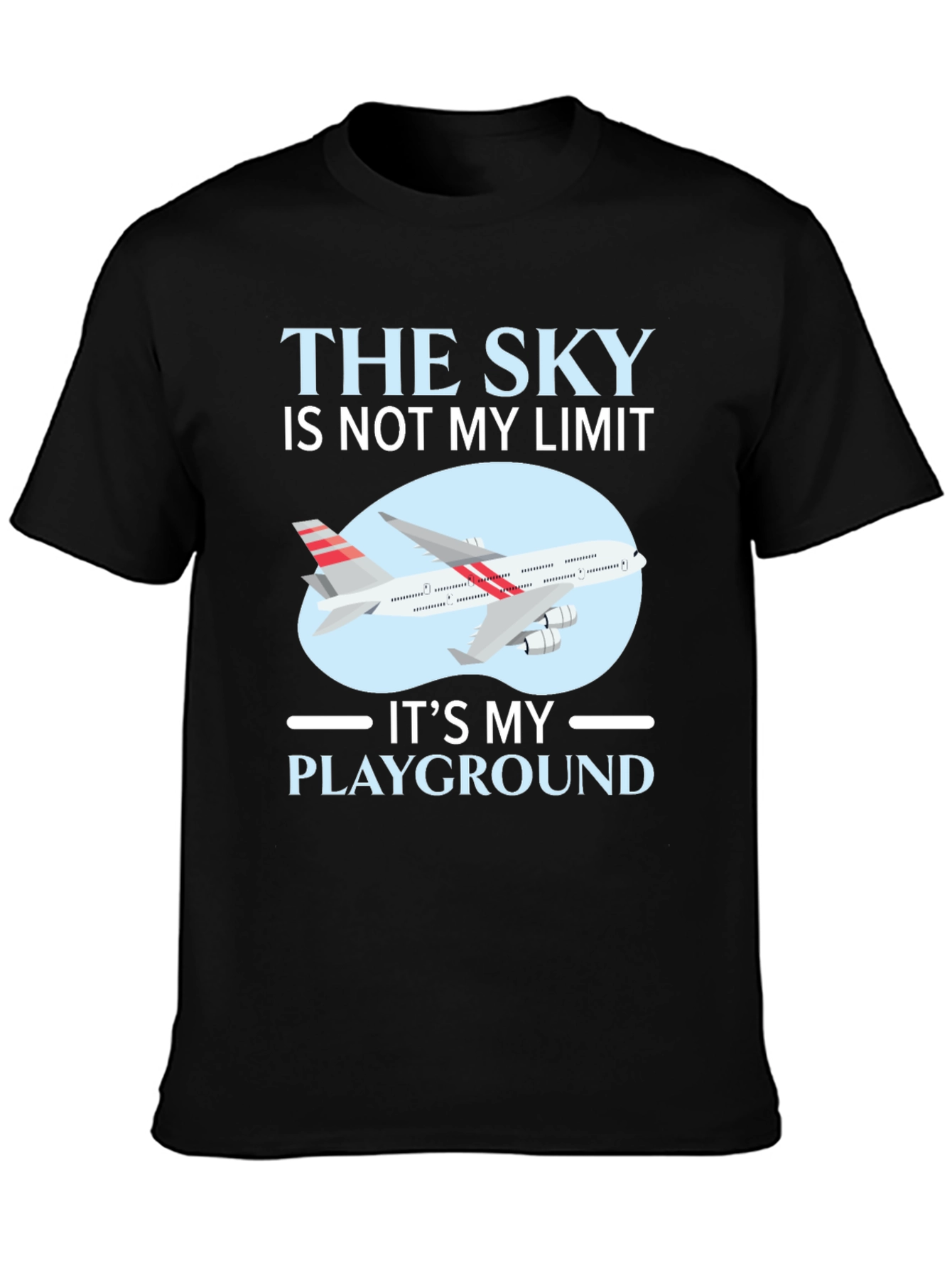 The Sky is Not My Limit Airplane T-Shirt