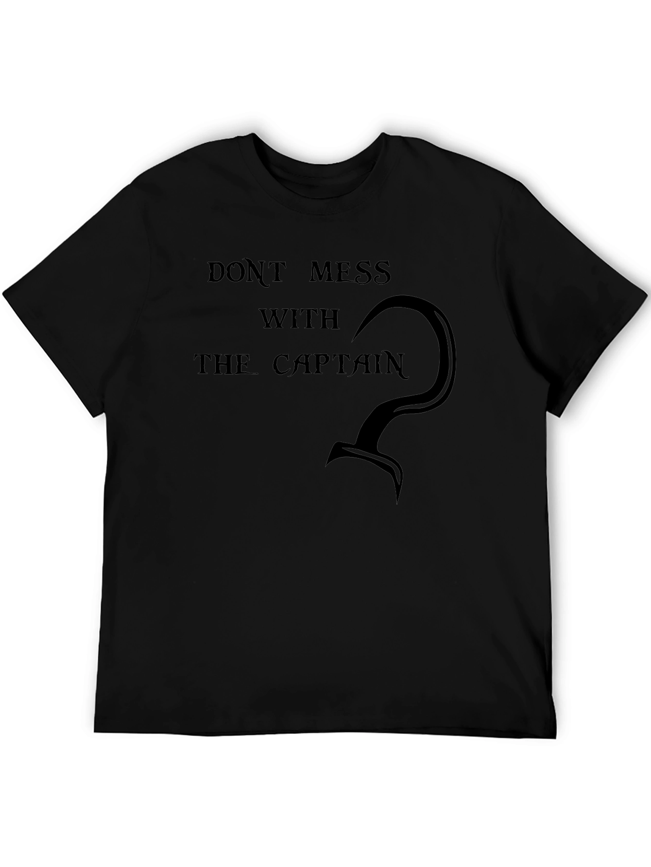 Dont Mess With The Captain T-Shirt
