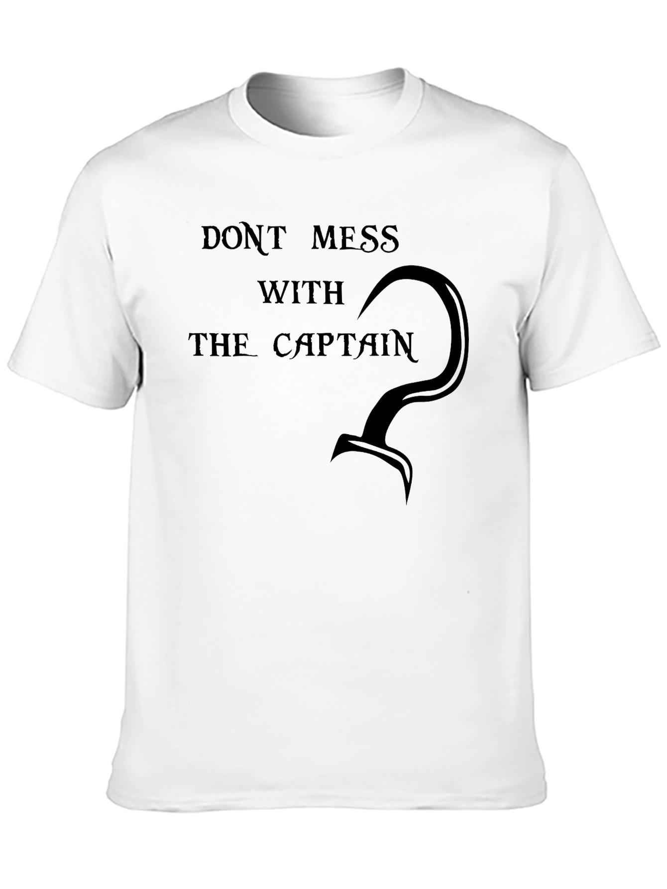 Dont Mess With The Captain T-Shirt