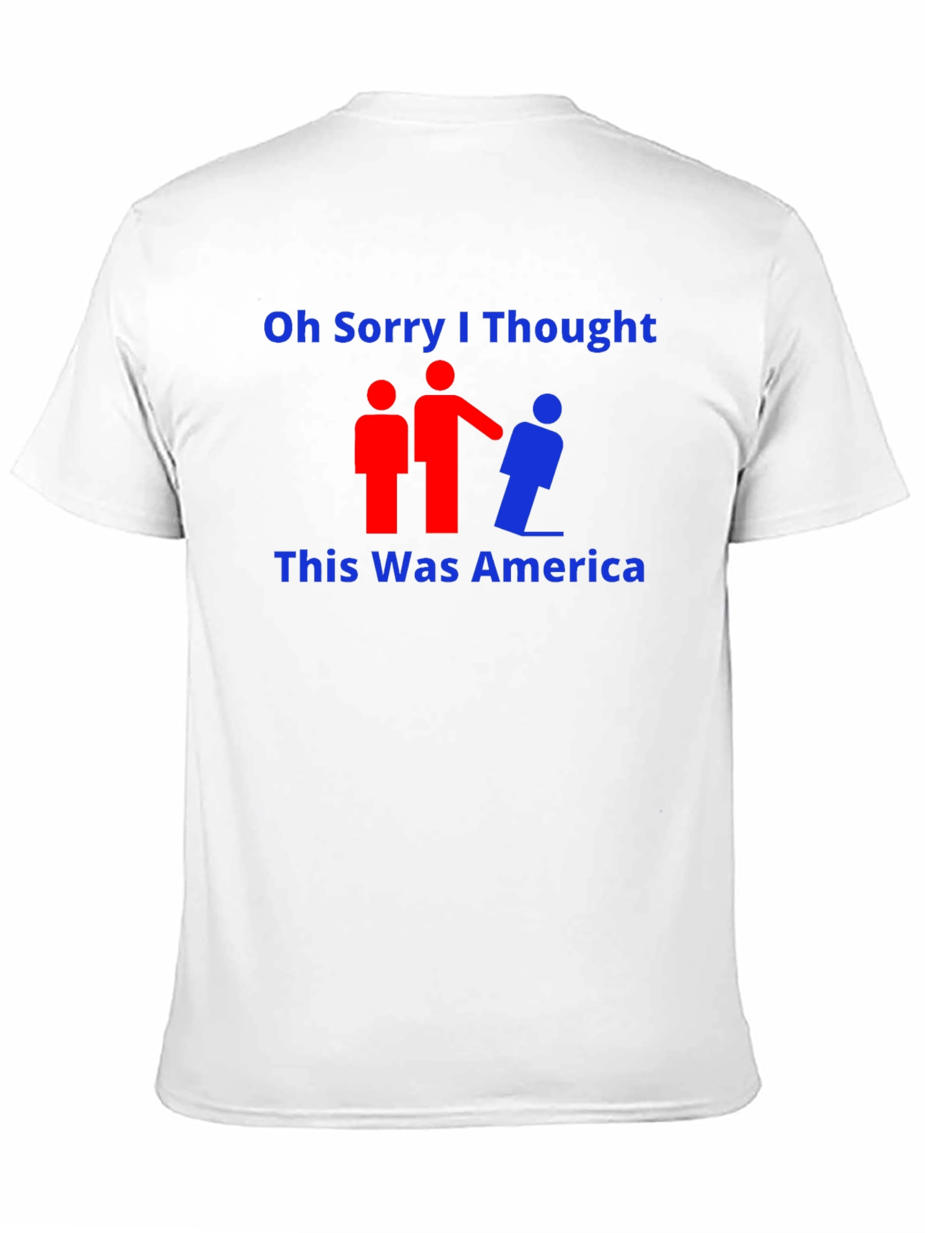 Oh Sorry I Thought This Was America T-Shirt