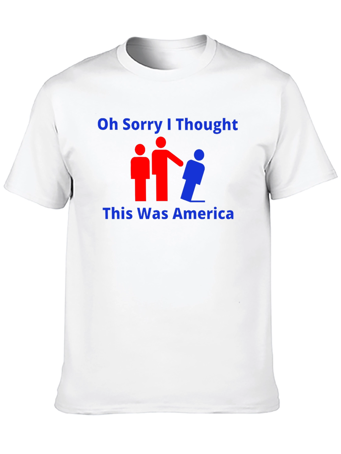 Oh Sorry I Thought This Was America T-Shirt