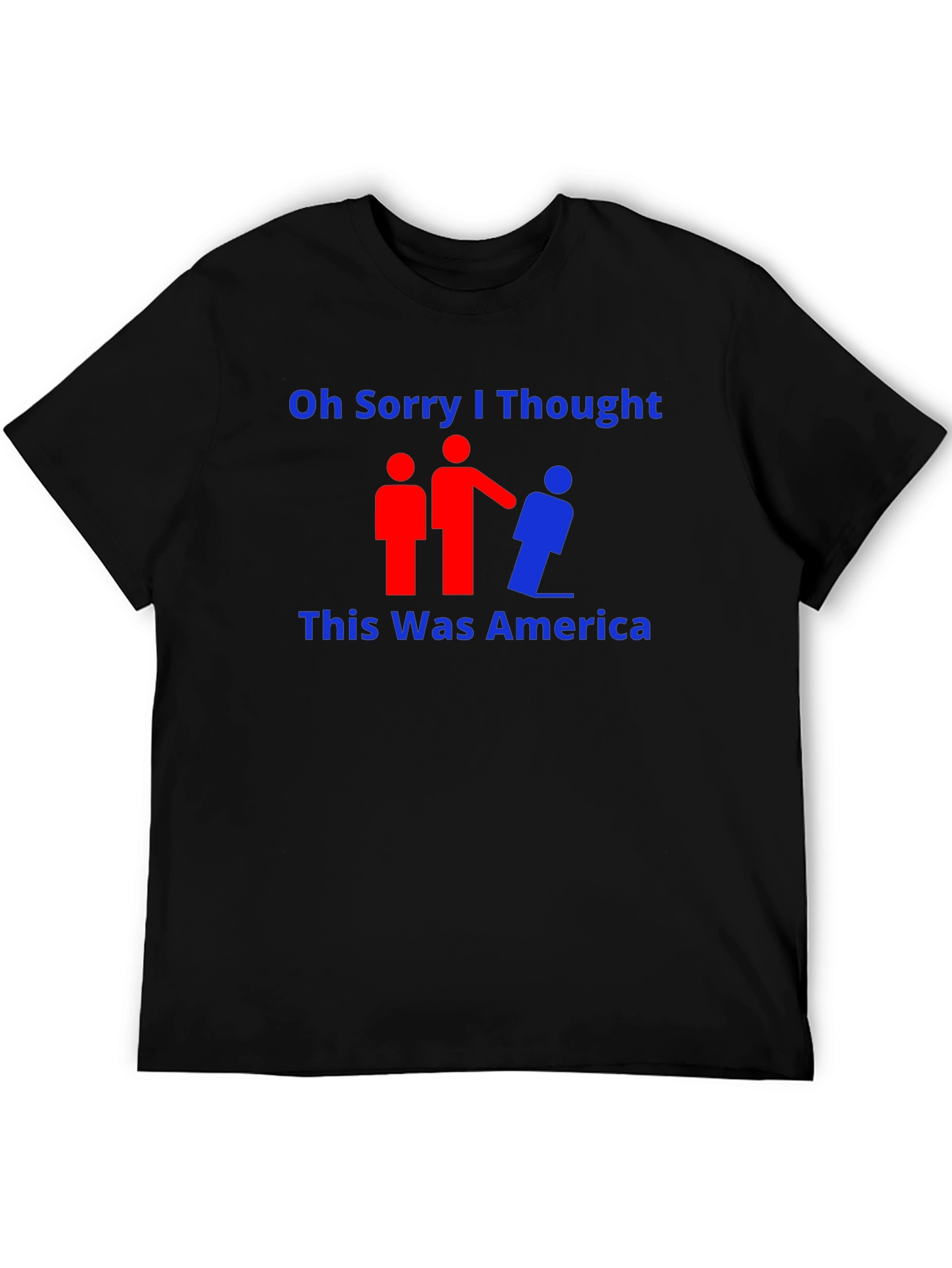Oh Sorry I Thought This Was America T-Shirt