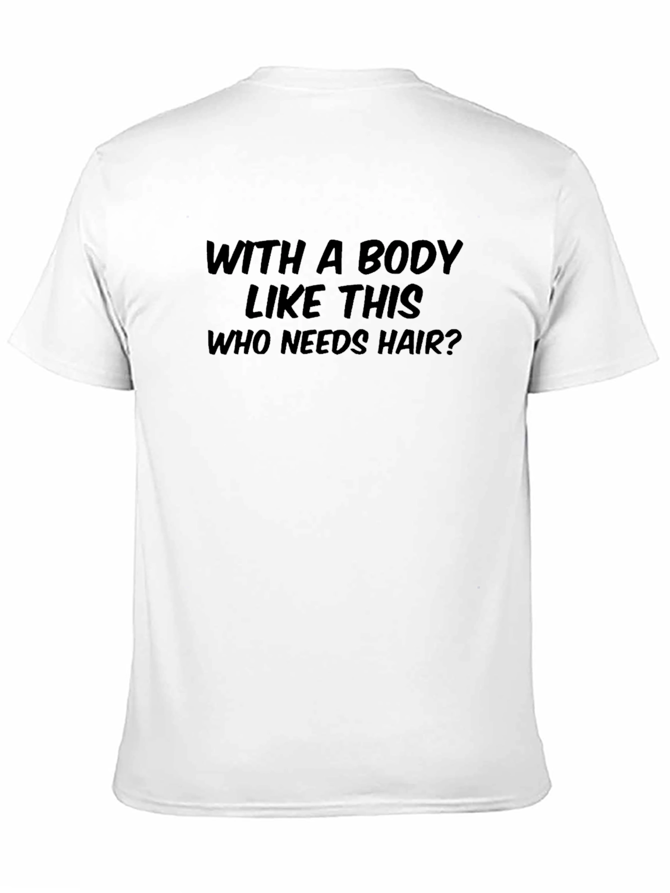 Humorous With a Body Like This Graphic Tee