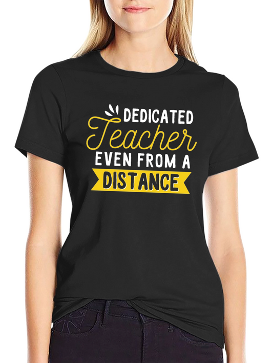 Dedicated Teacher Distance Learning T-Shirt