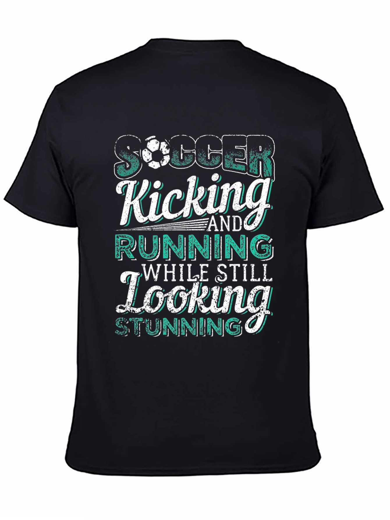 Soccer Kicking Running Still Looking Stunning T-Shirt