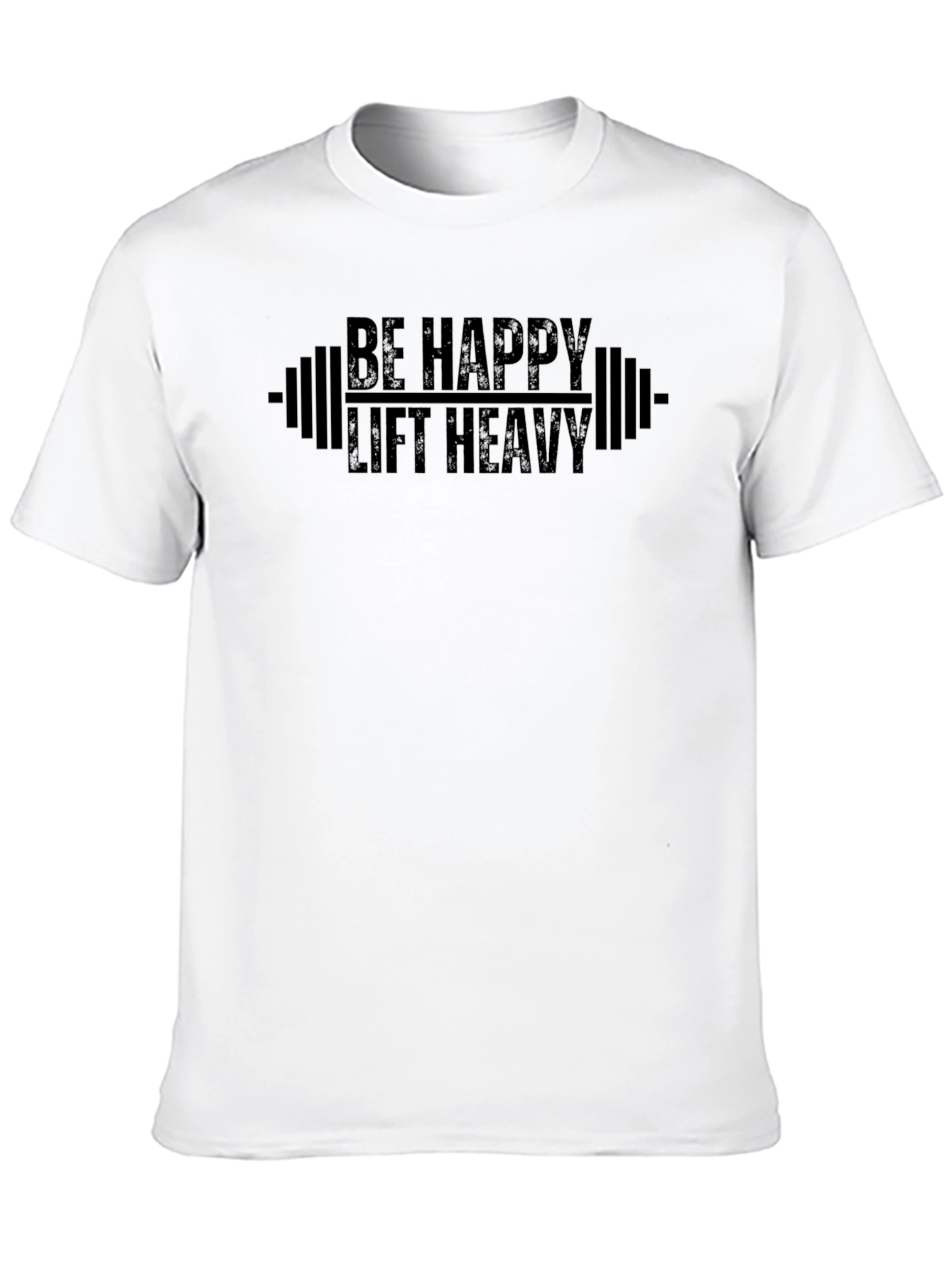 Be Happy Lift Heavy Graphic T-Shirt