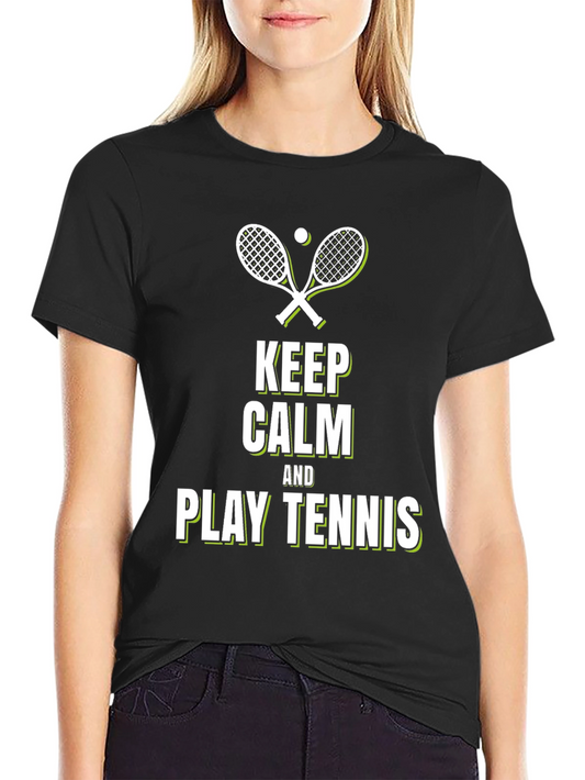 Keep Calm and Play Tennis T-Shirt