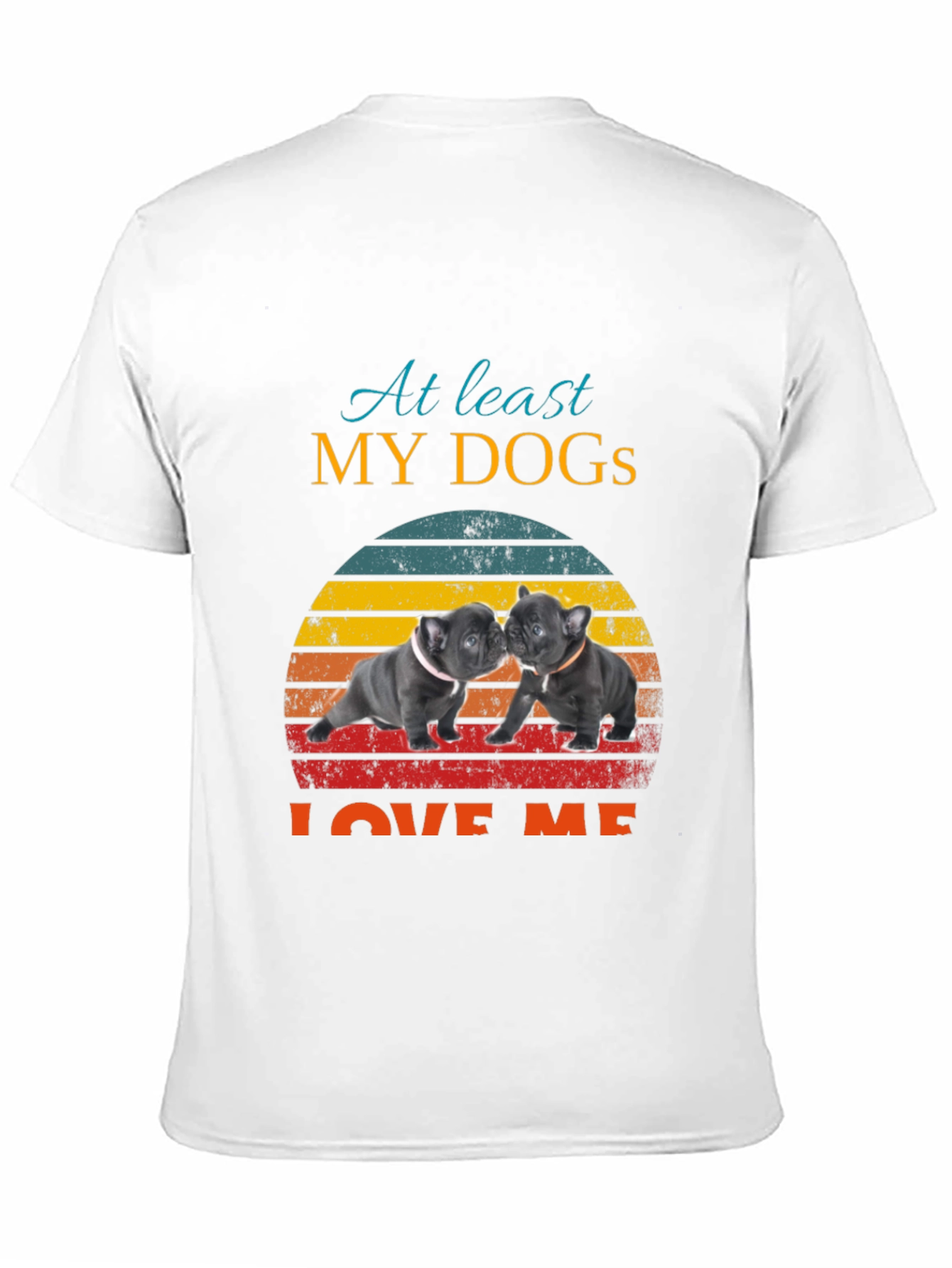 My Dogs Love Me Graphic Tee
