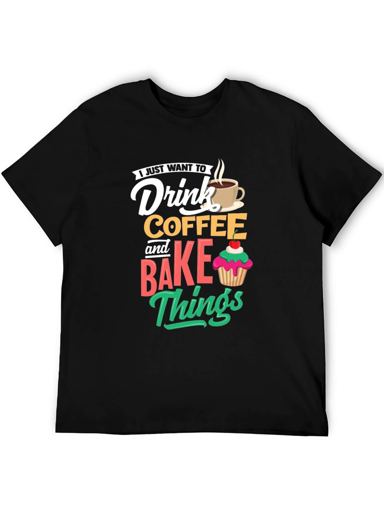 Drink Coffee and Bake Things T-Shirt