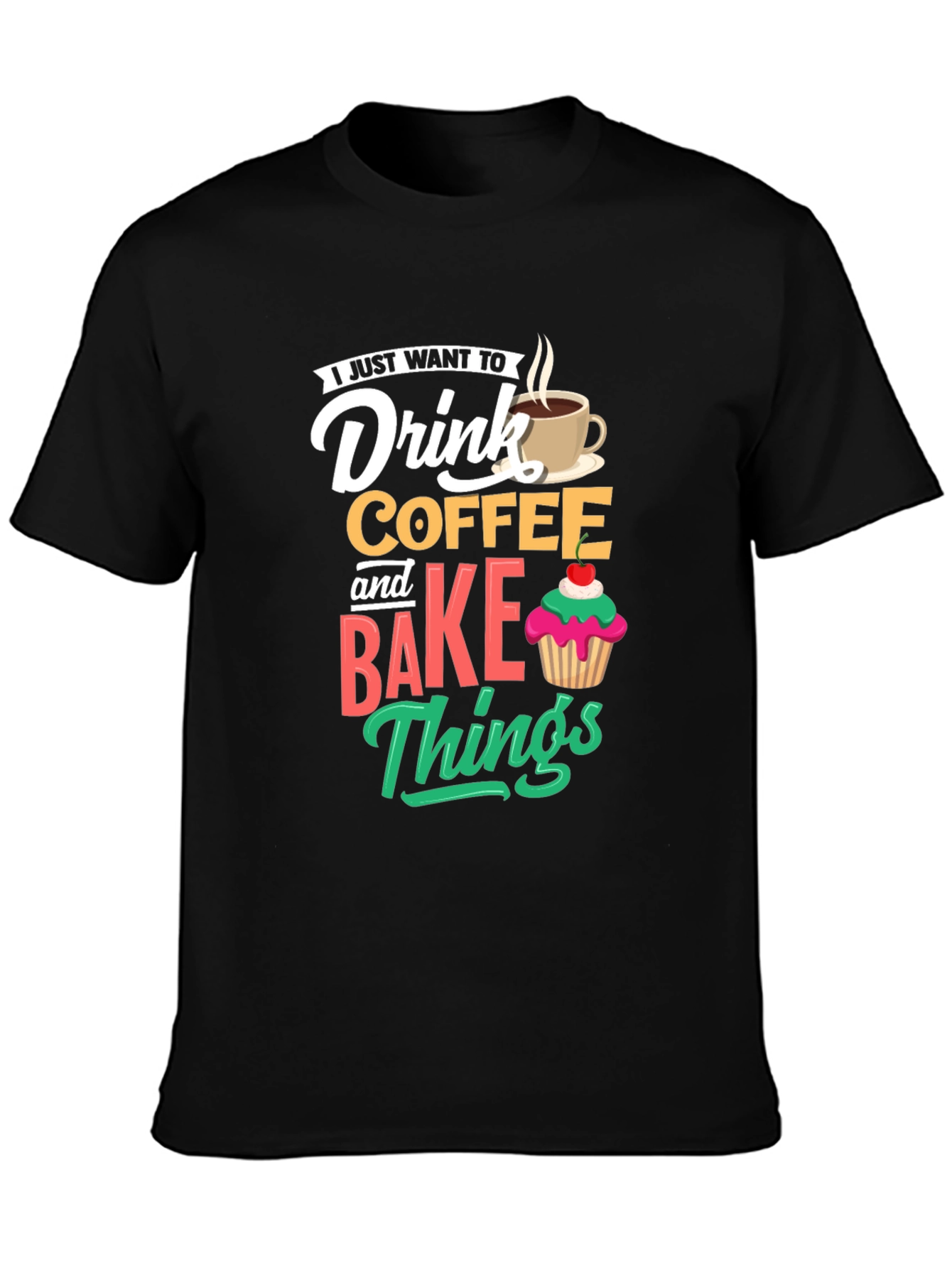 Drink Coffee and Bake Things T-Shirt
