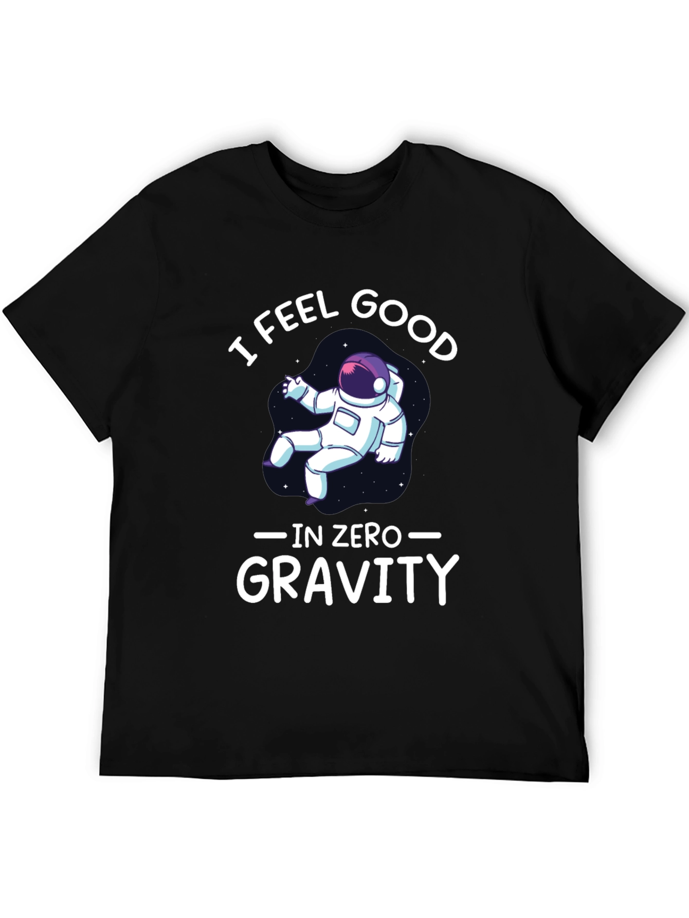 I Feel Good in Zero Gravity Graphic T-Shirt
