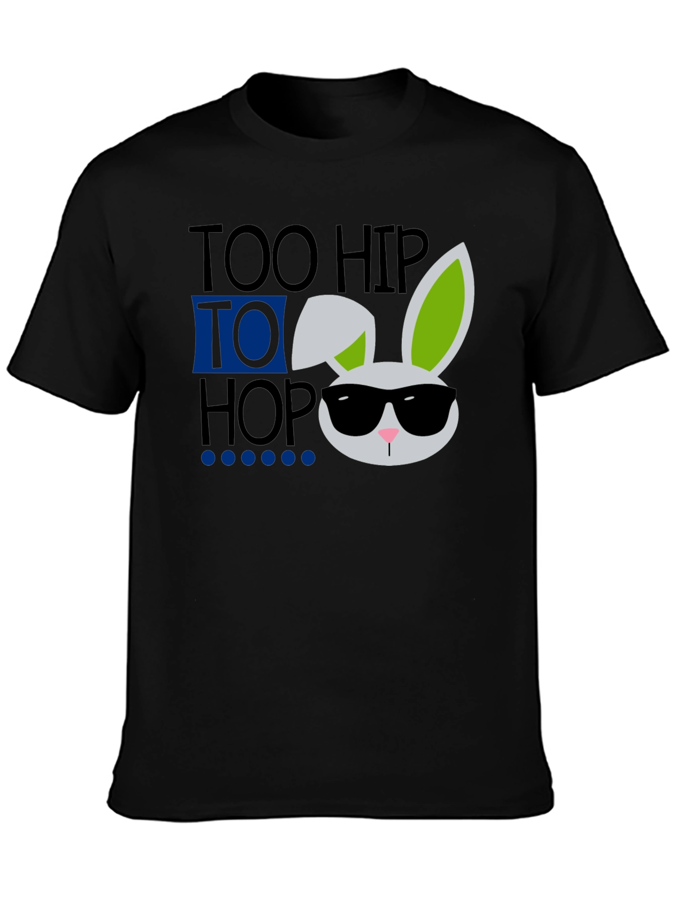 Too Hip To Hop Easter Bunny T-Shirt