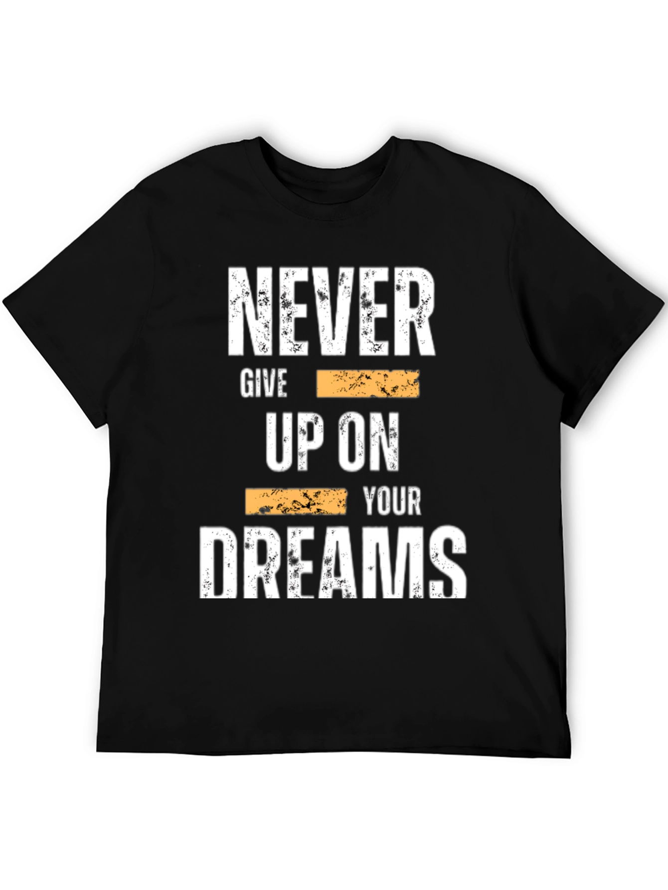 Inspirational Graphic Tee: Never Give Up On Your Dreams