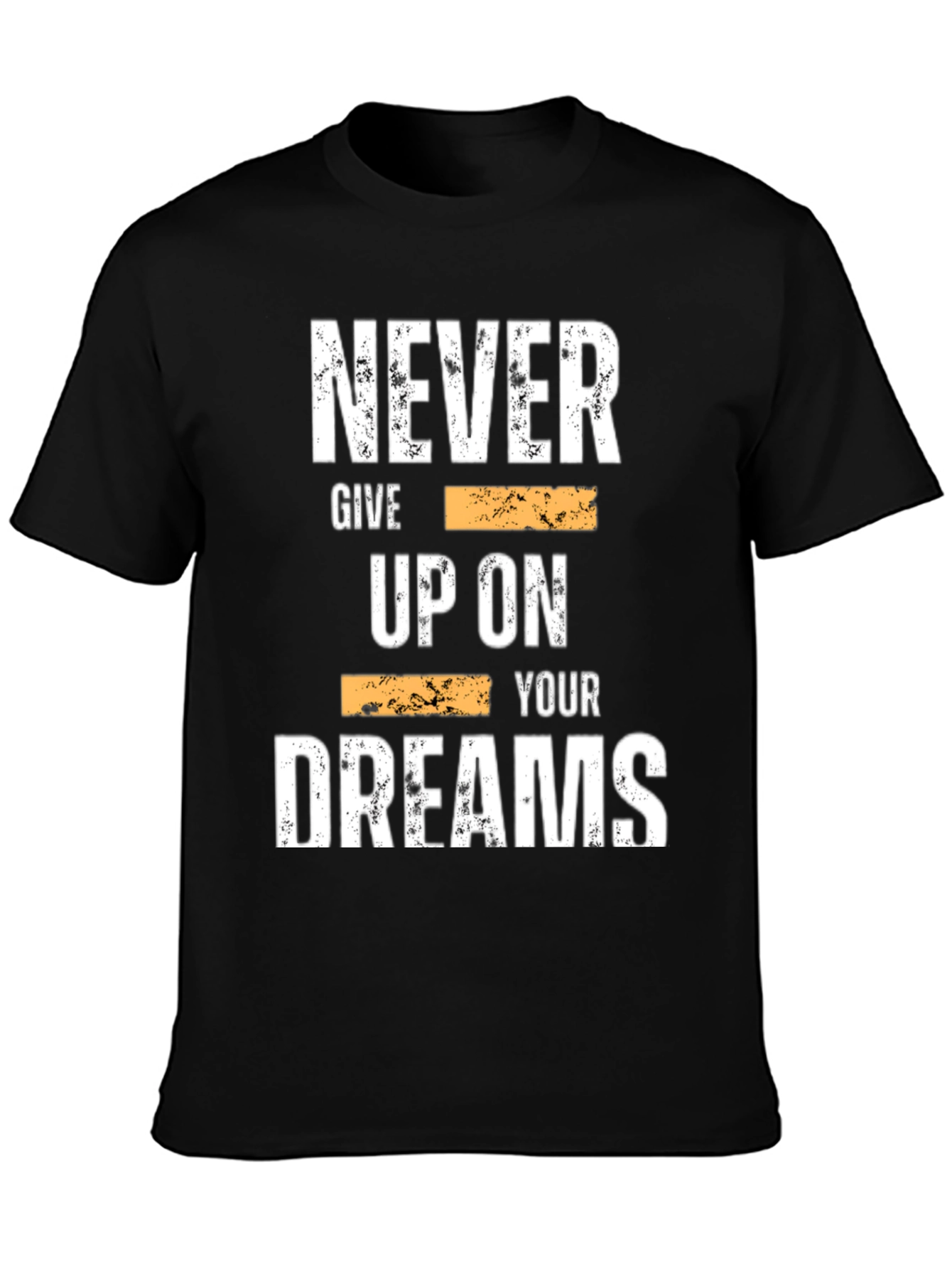 Inspirational Graphic Tee: Never Give Up On Your Dreams