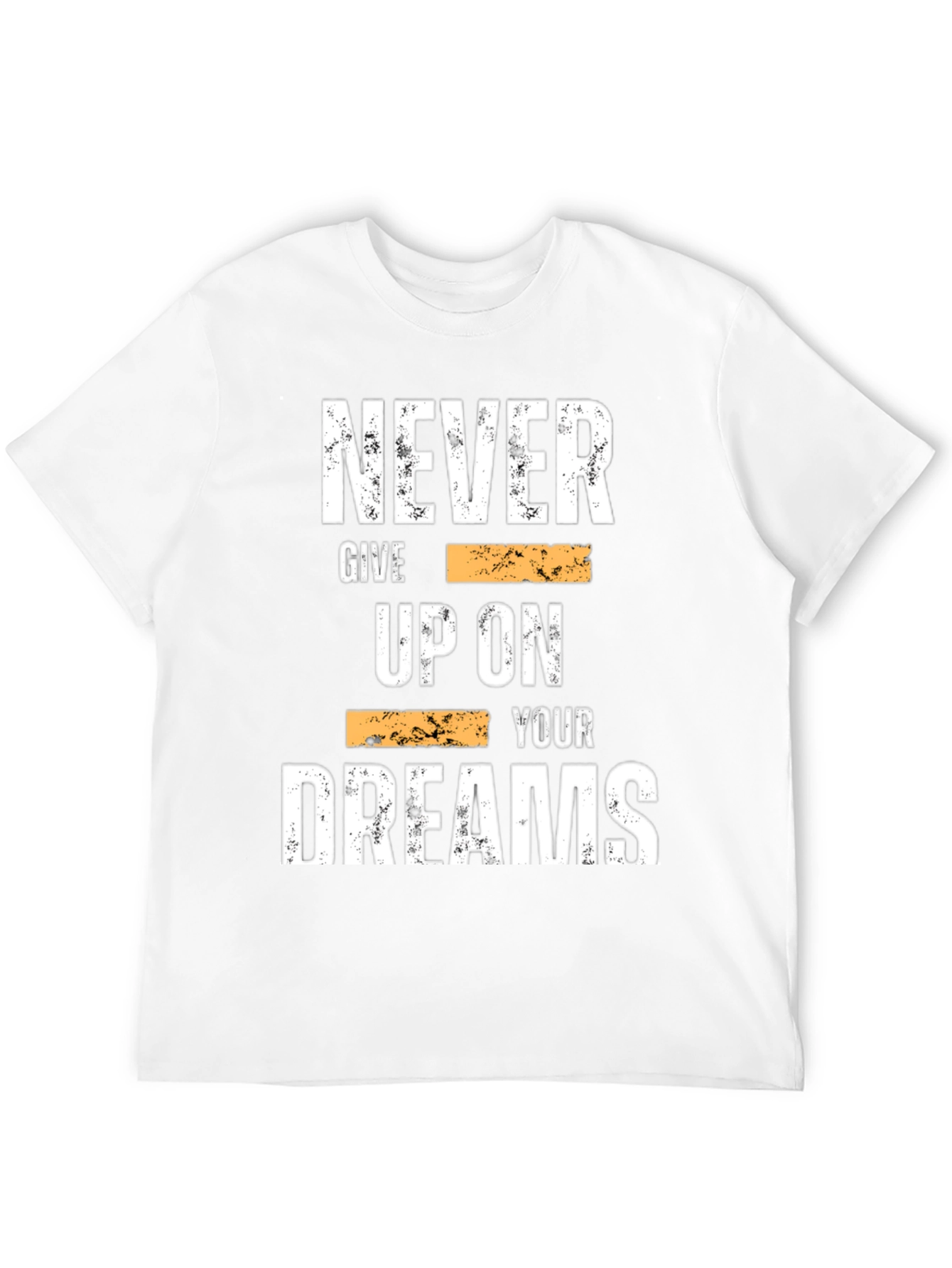 Inspirational Graphic Tee: Never Give Up On Your Dreams