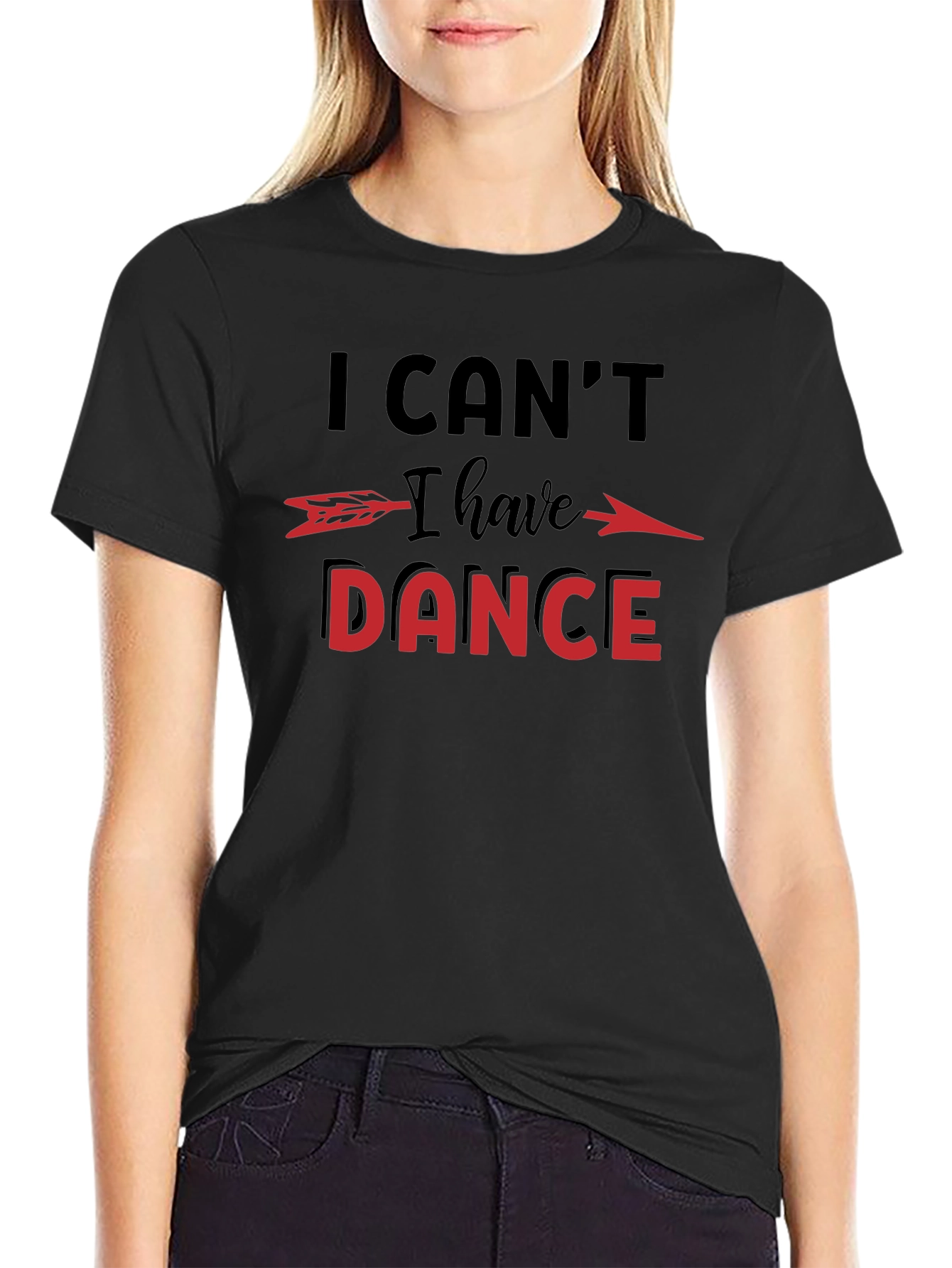 I Cant I Have to Dance Graphic T-Shirt