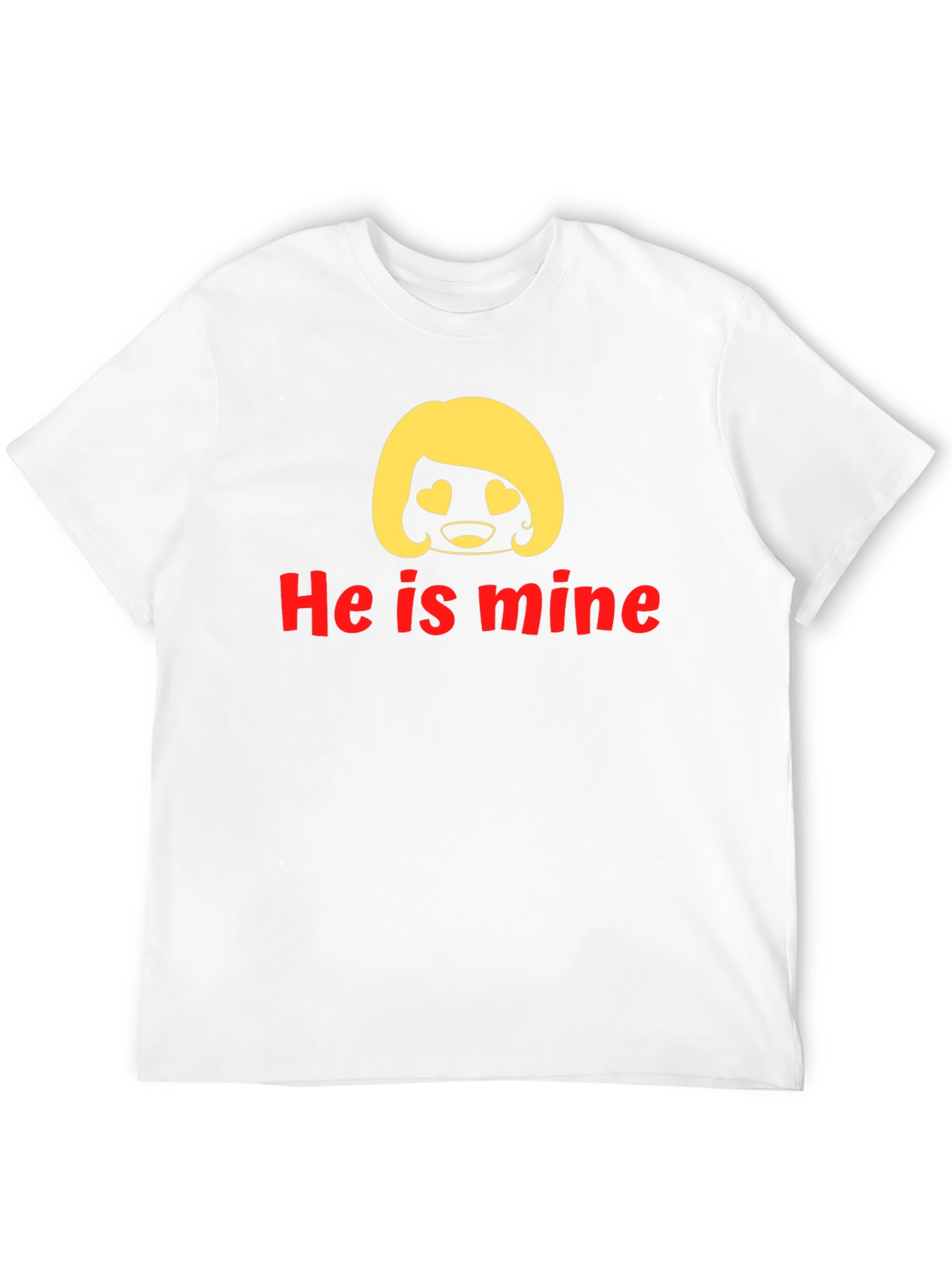 He Is Mine Funny Graphic Tee