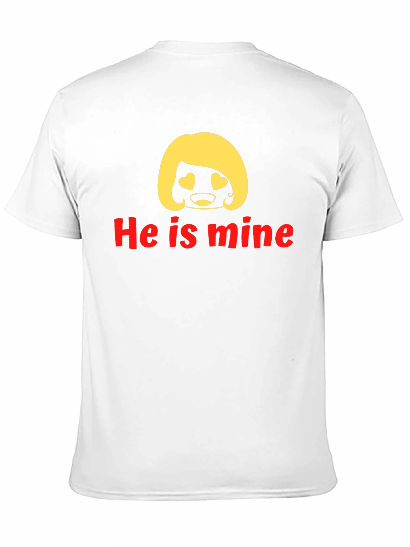 He Is Mine Funny Graphic Tee