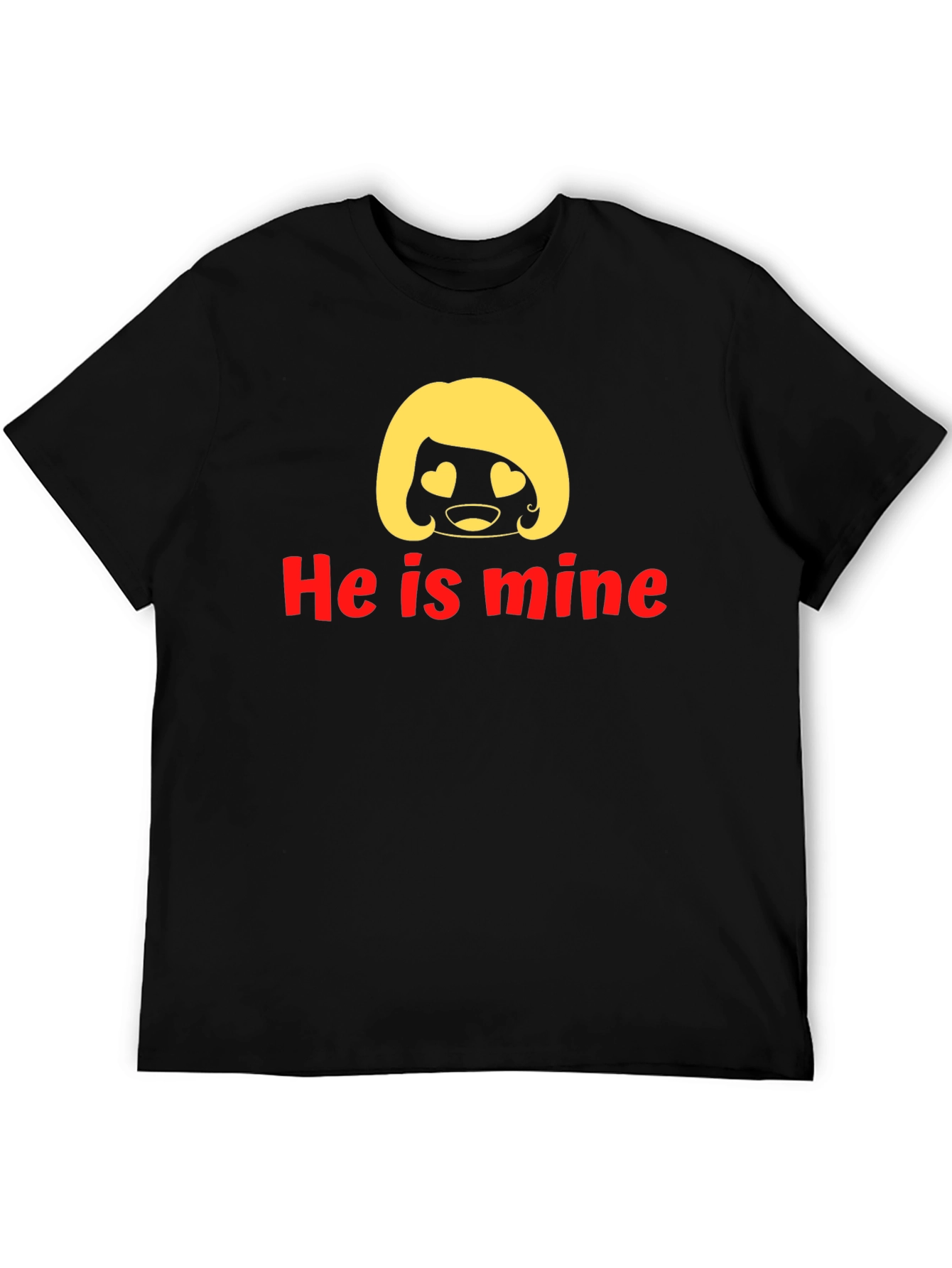 He Is Mine Funny Graphic Tee