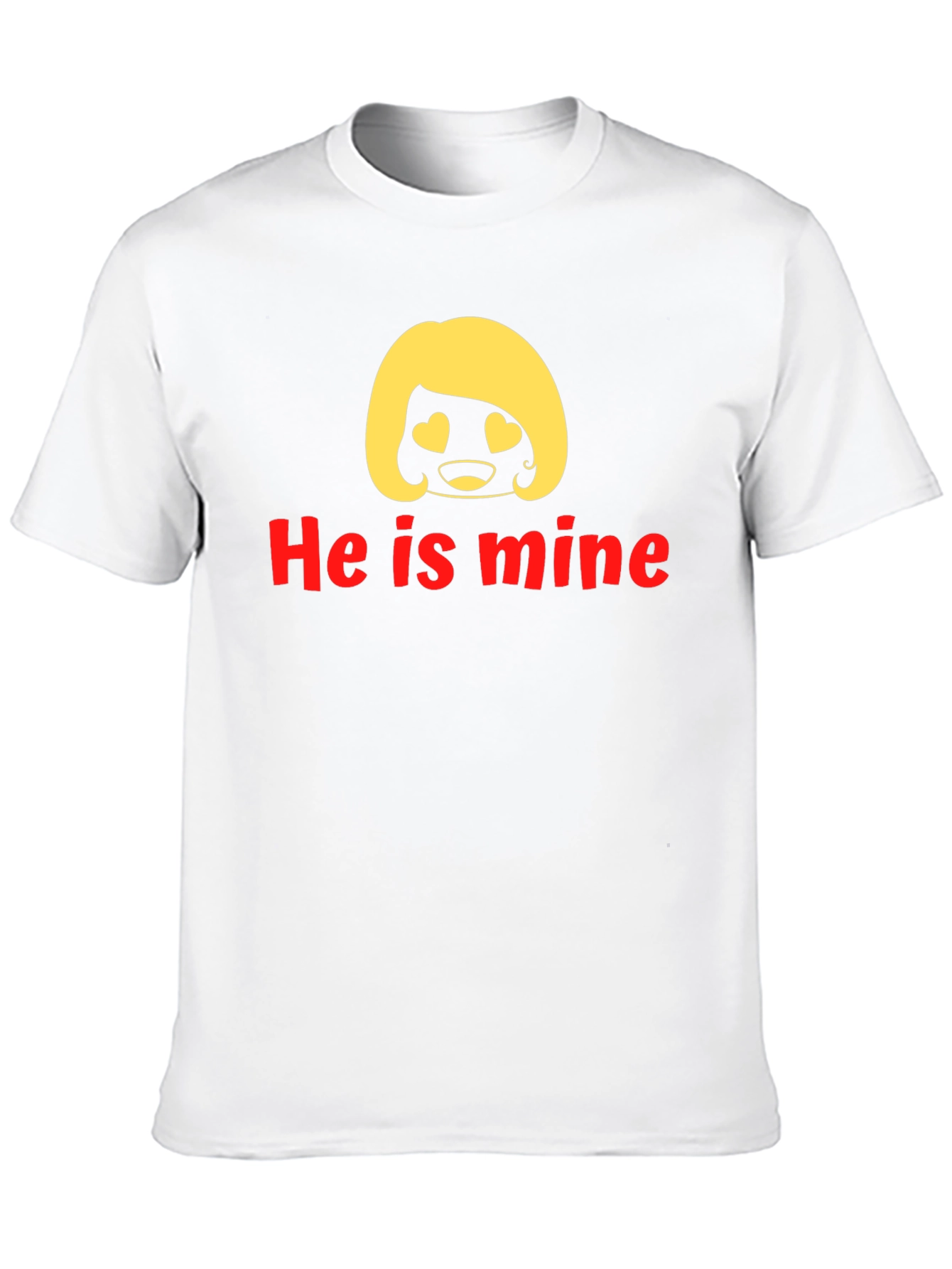 He Is Mine Funny Graphic Tee