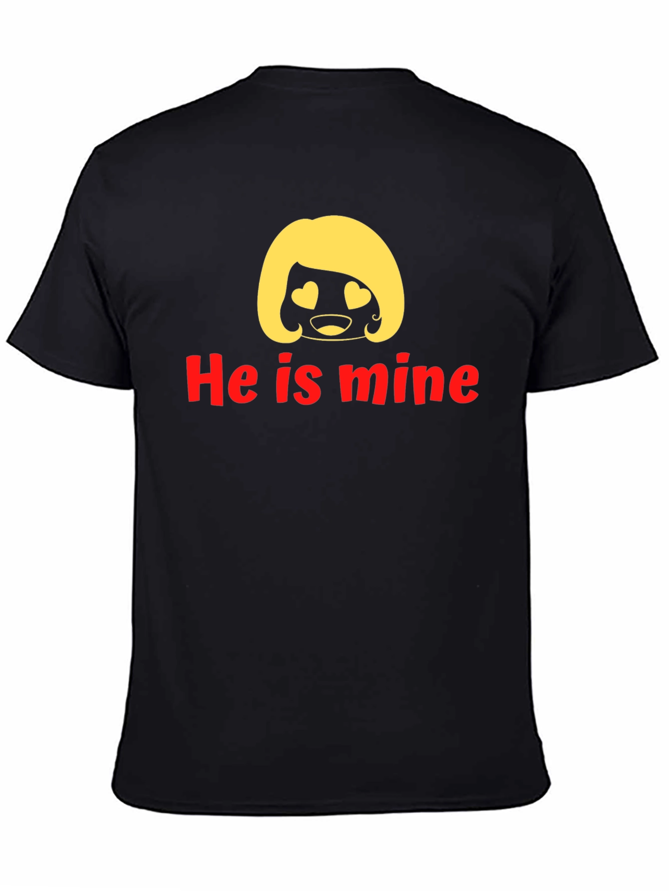 He Is Mine Funny Graphic Tee