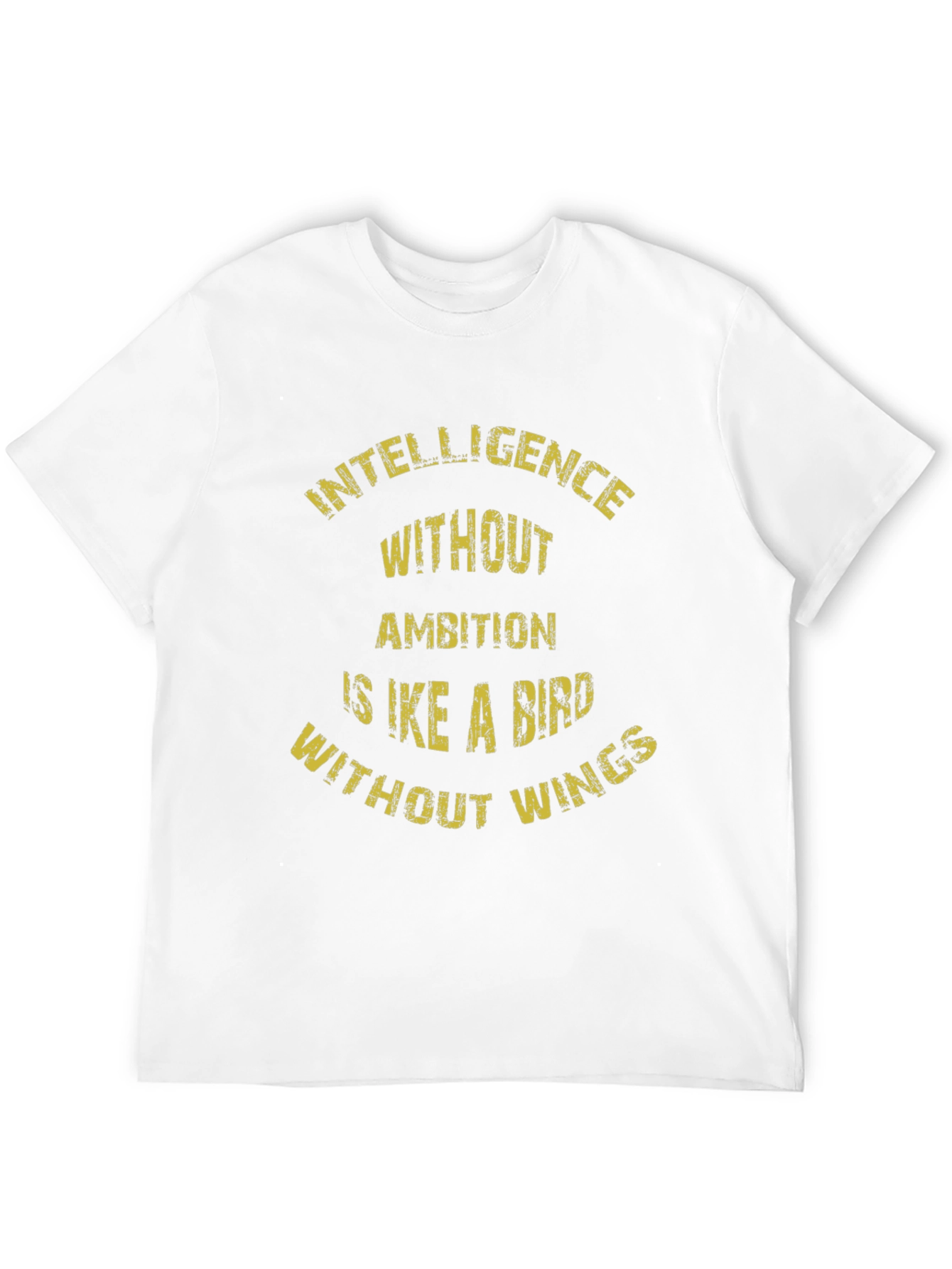Intelligence Without Ambition T-Shirt