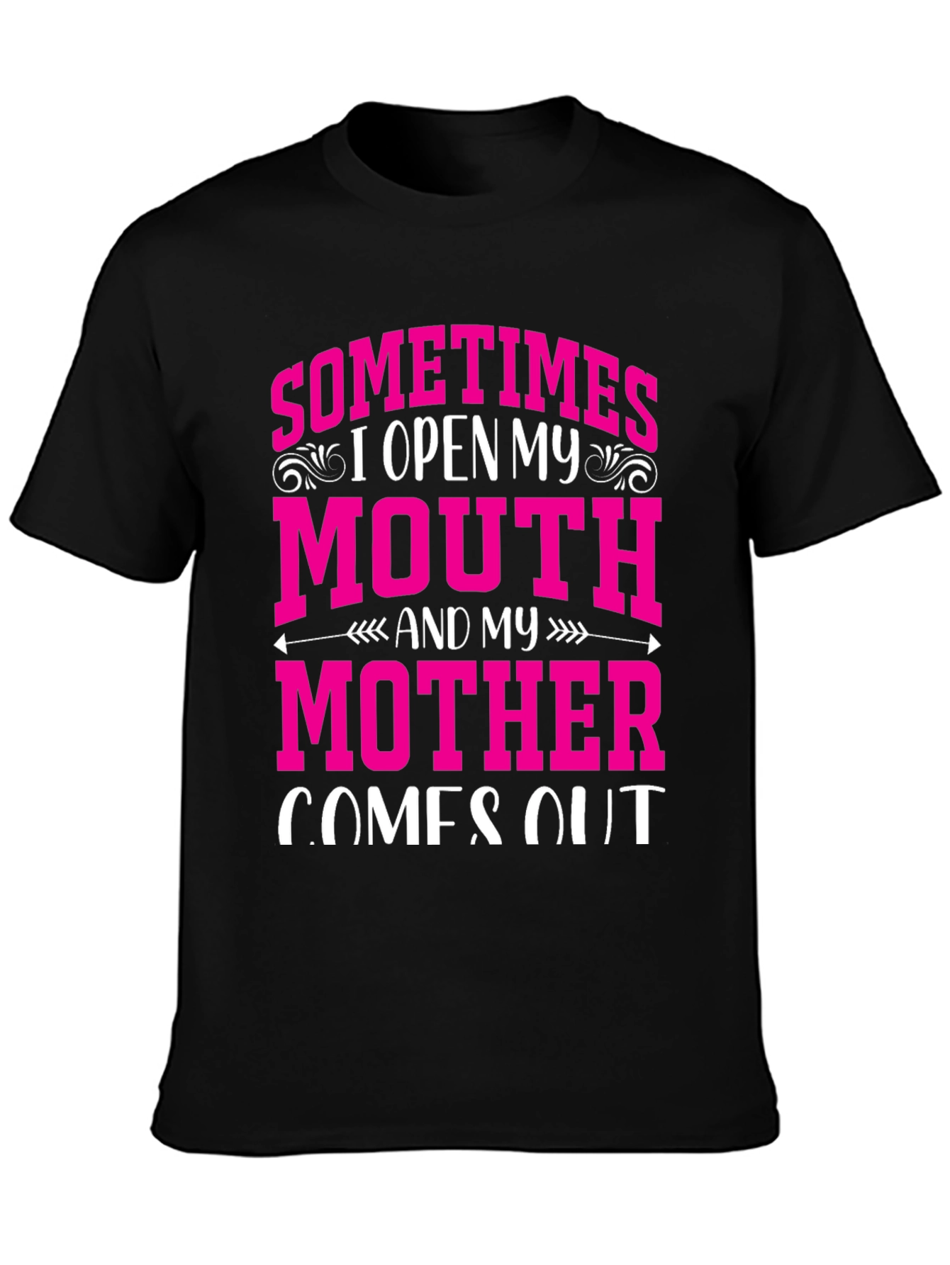 SOMETIMES I OPEN MY MOUTH T-Shirt