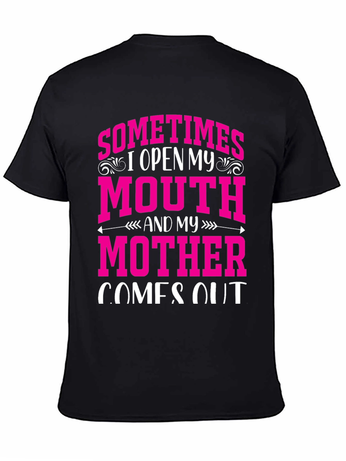 SOMETIMES I OPEN MY MOUTH T-Shirt