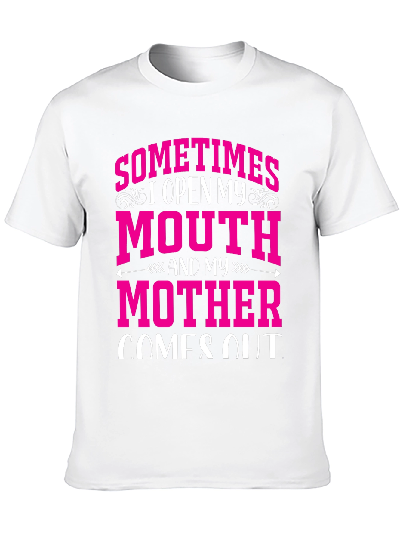 SOMETIMES I OPEN MY MOUTH T-Shirt