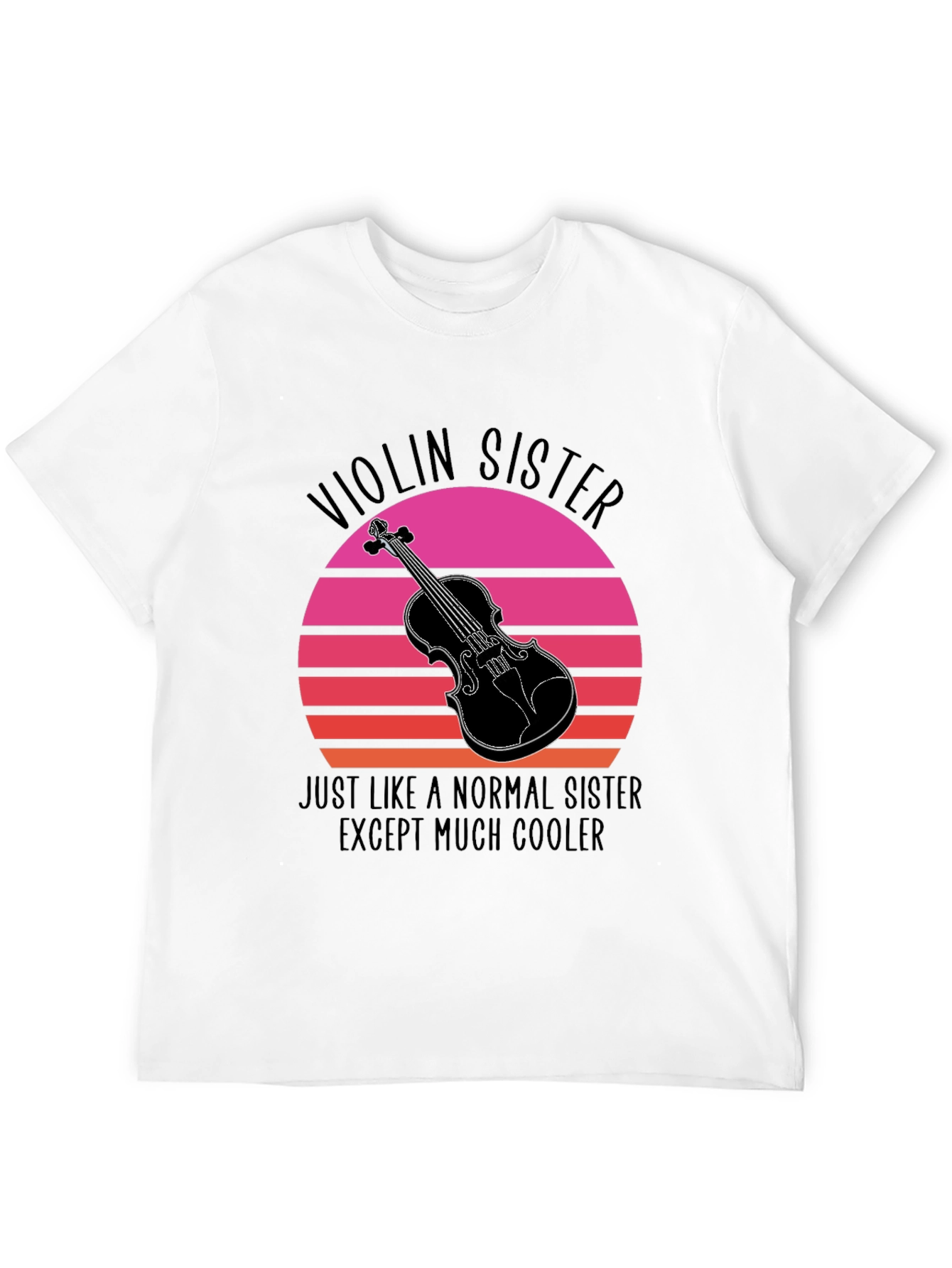 Violin Sister T-Shirt: Cool Music Lover Tee