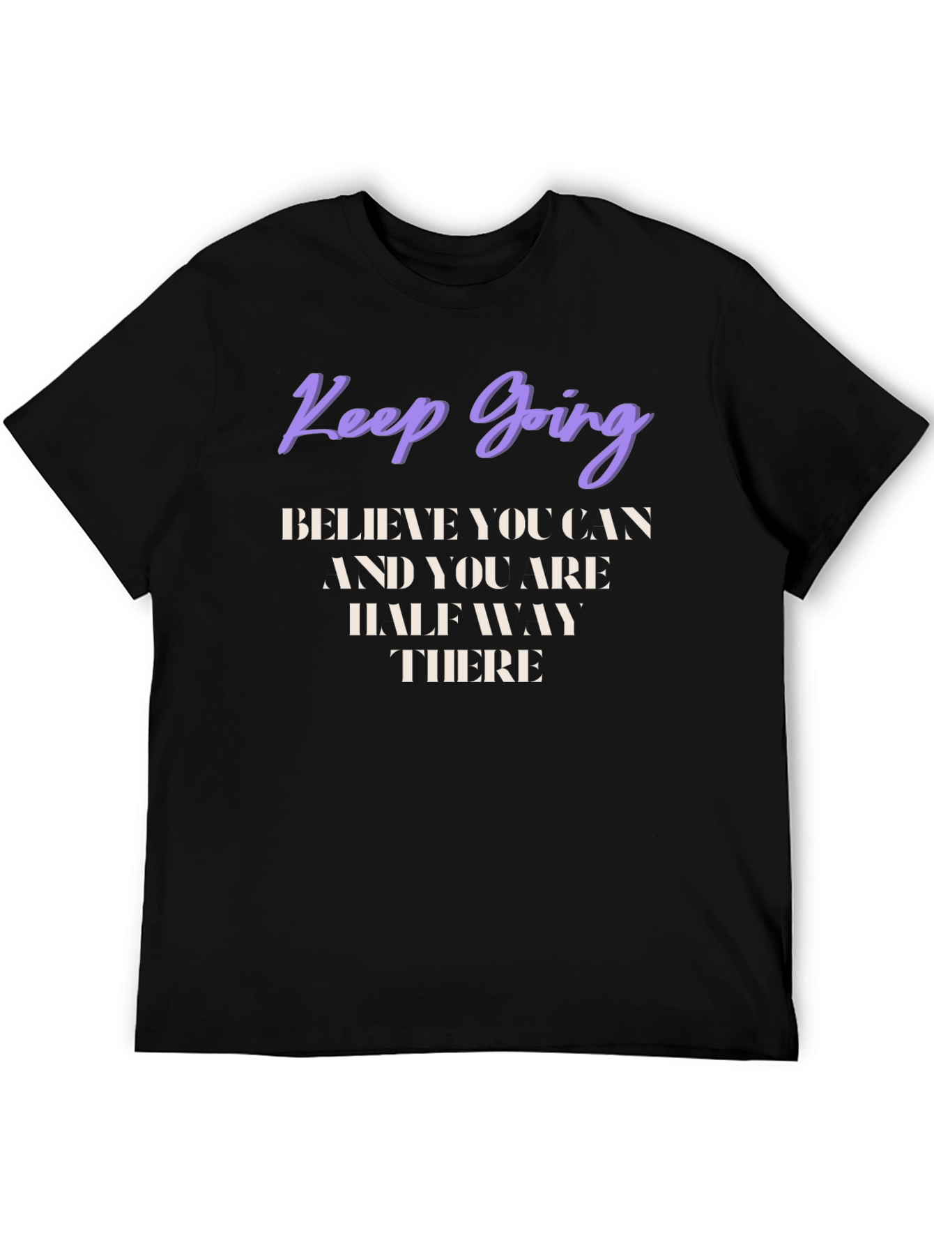 Motivational Graphic T-Shirt - Keep Going