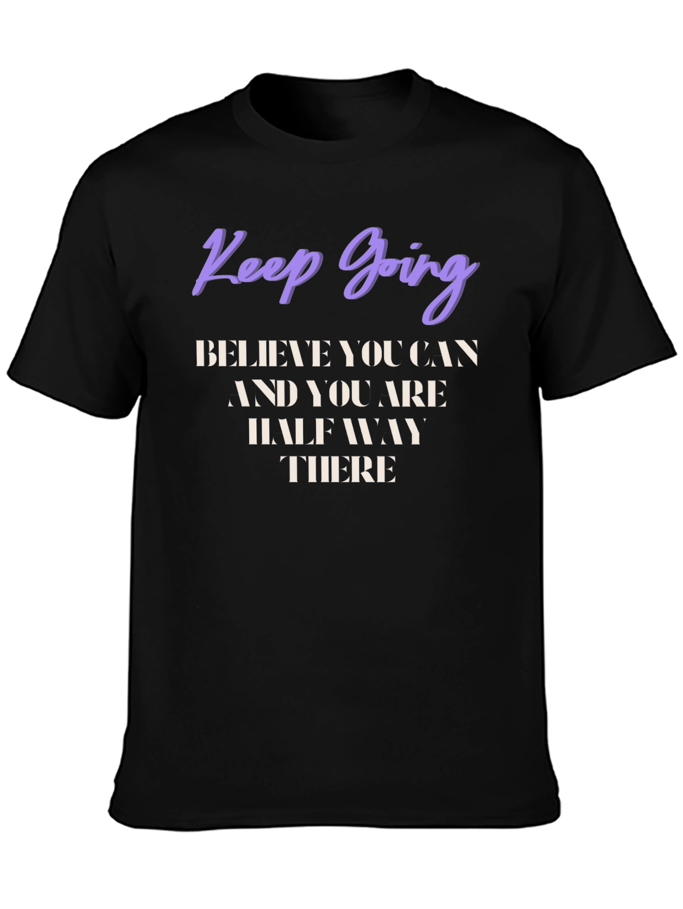 Motivational Graphic T-Shirt - Keep Going