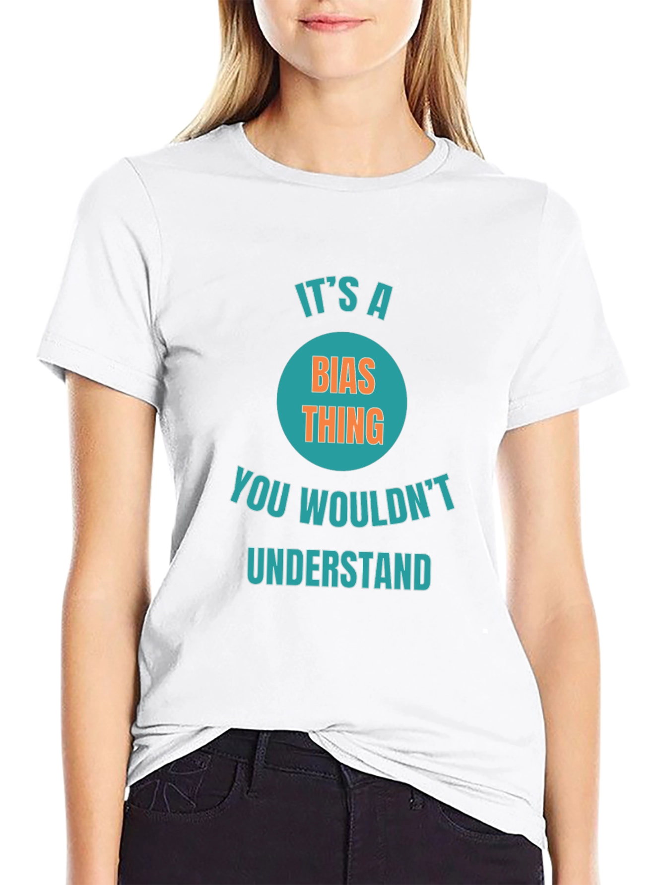 Its a Bias Thing Funny Graphic T-Shirt