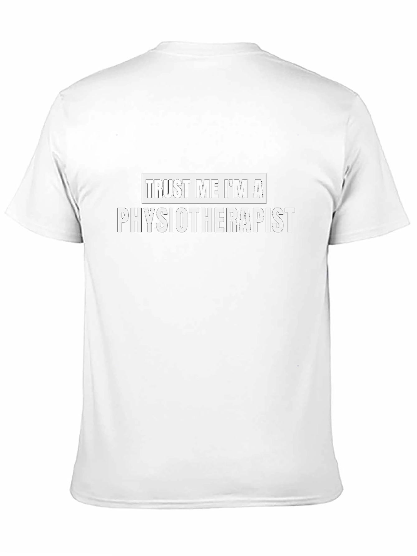 Trust Me Im A Physiotherapist T-Shirt
