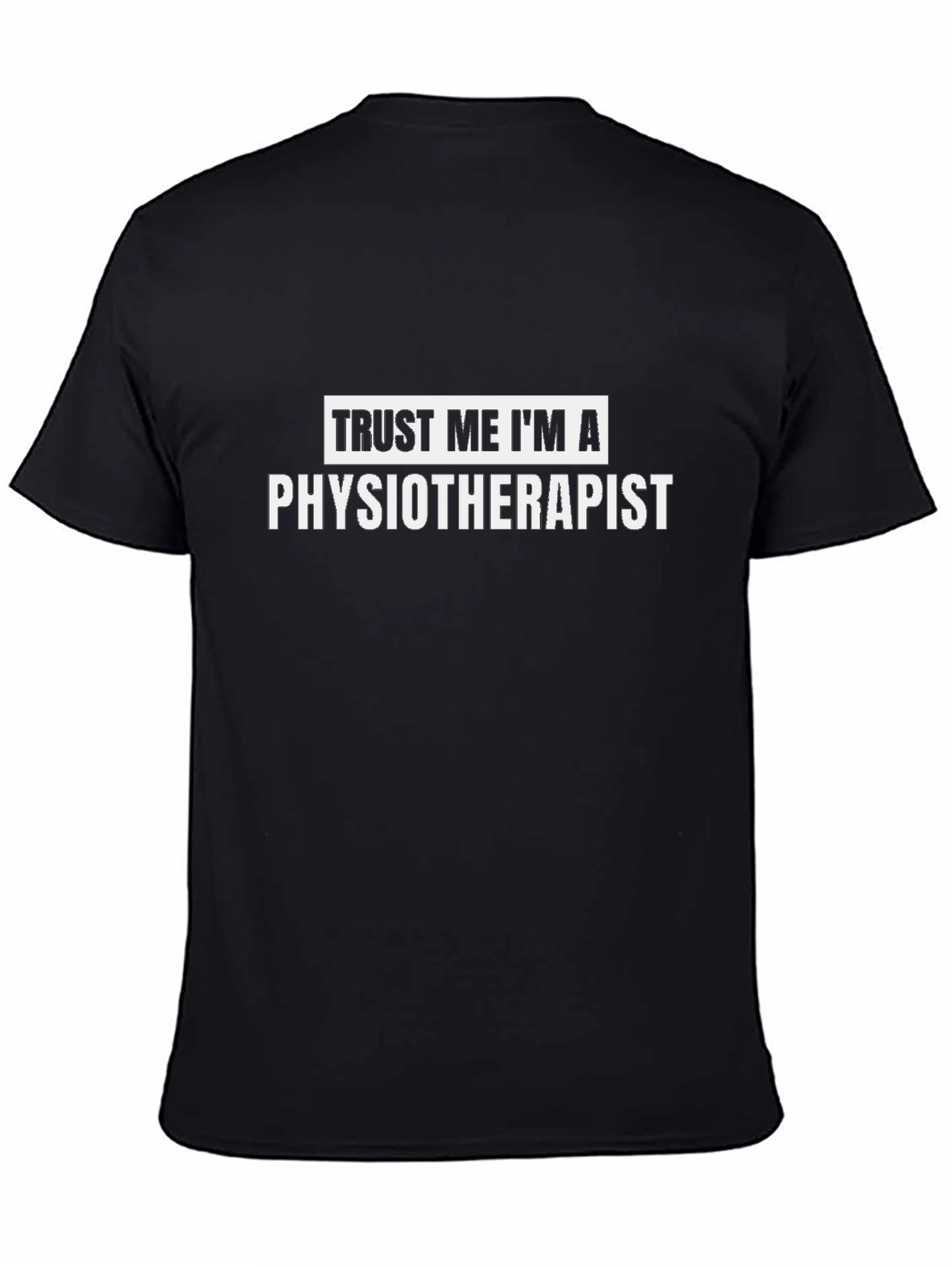 Trust Me Im A Physiotherapist T-Shirt