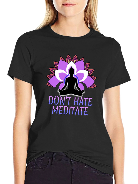 Dont Hate Meditate Black T-Shirt Lotus Design